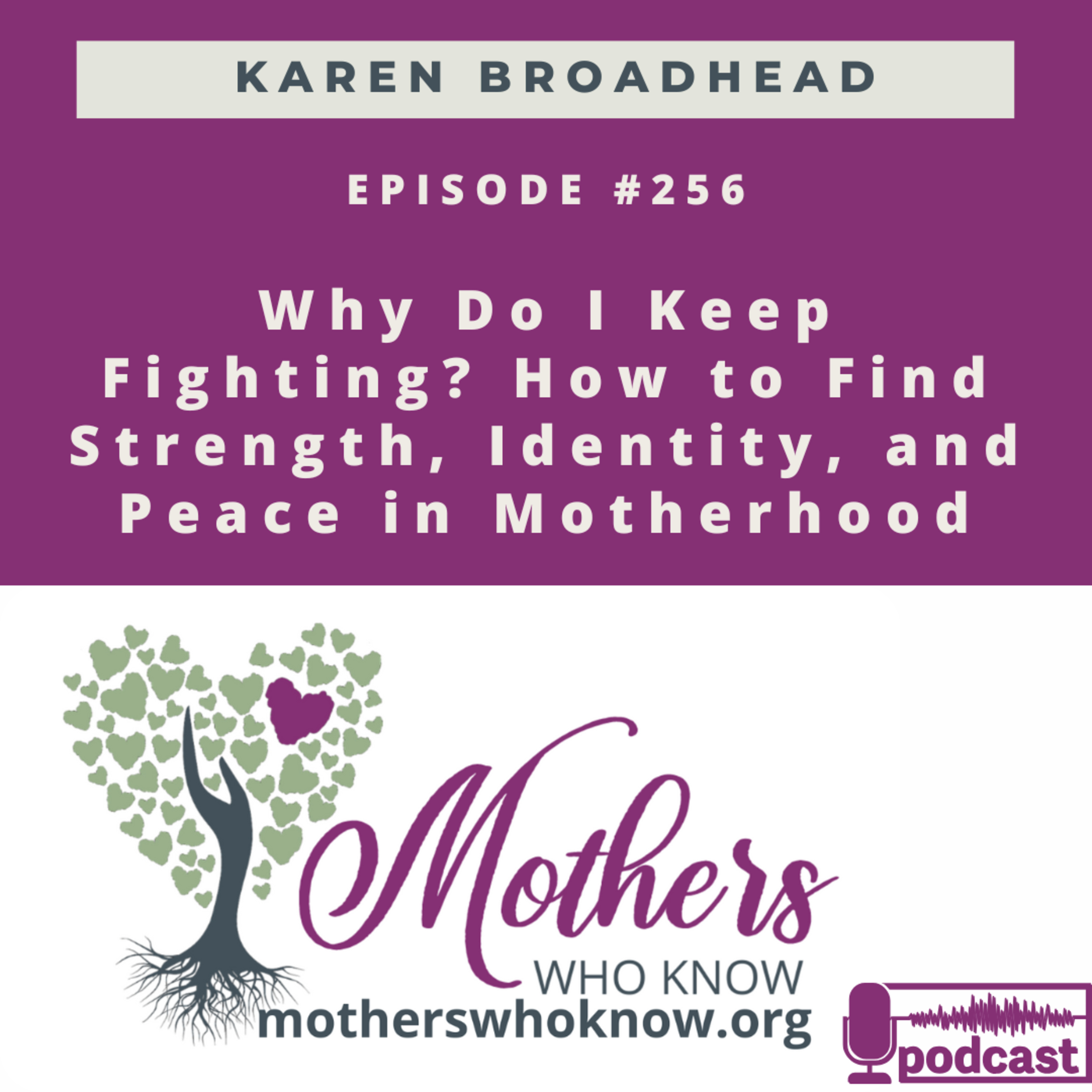 #256. Why Do I Keep Fighting? How to Find Strength, Identity, and Peace in Motherhood