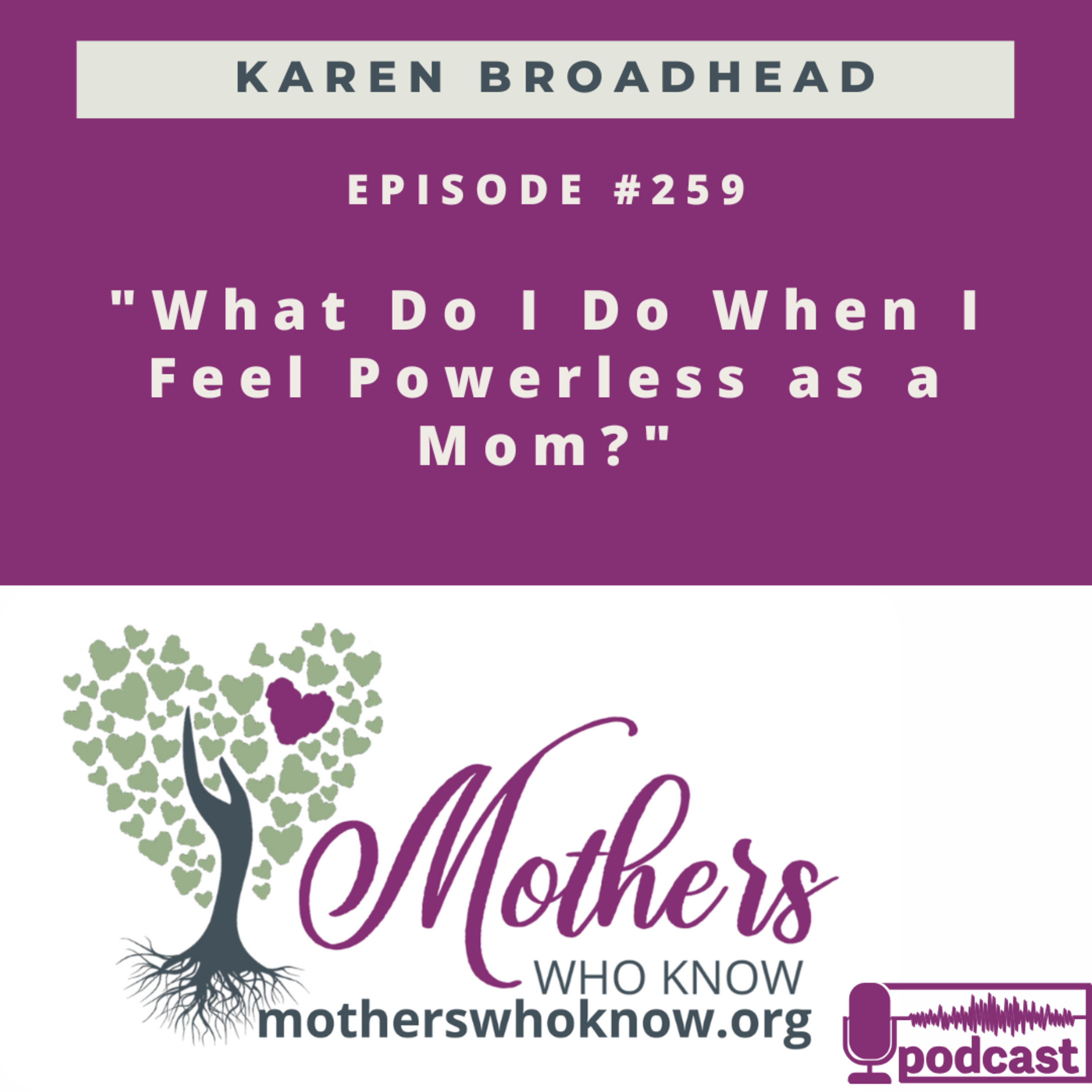 #259. "What Do I Do When I Feel Powerless as a Mom?"