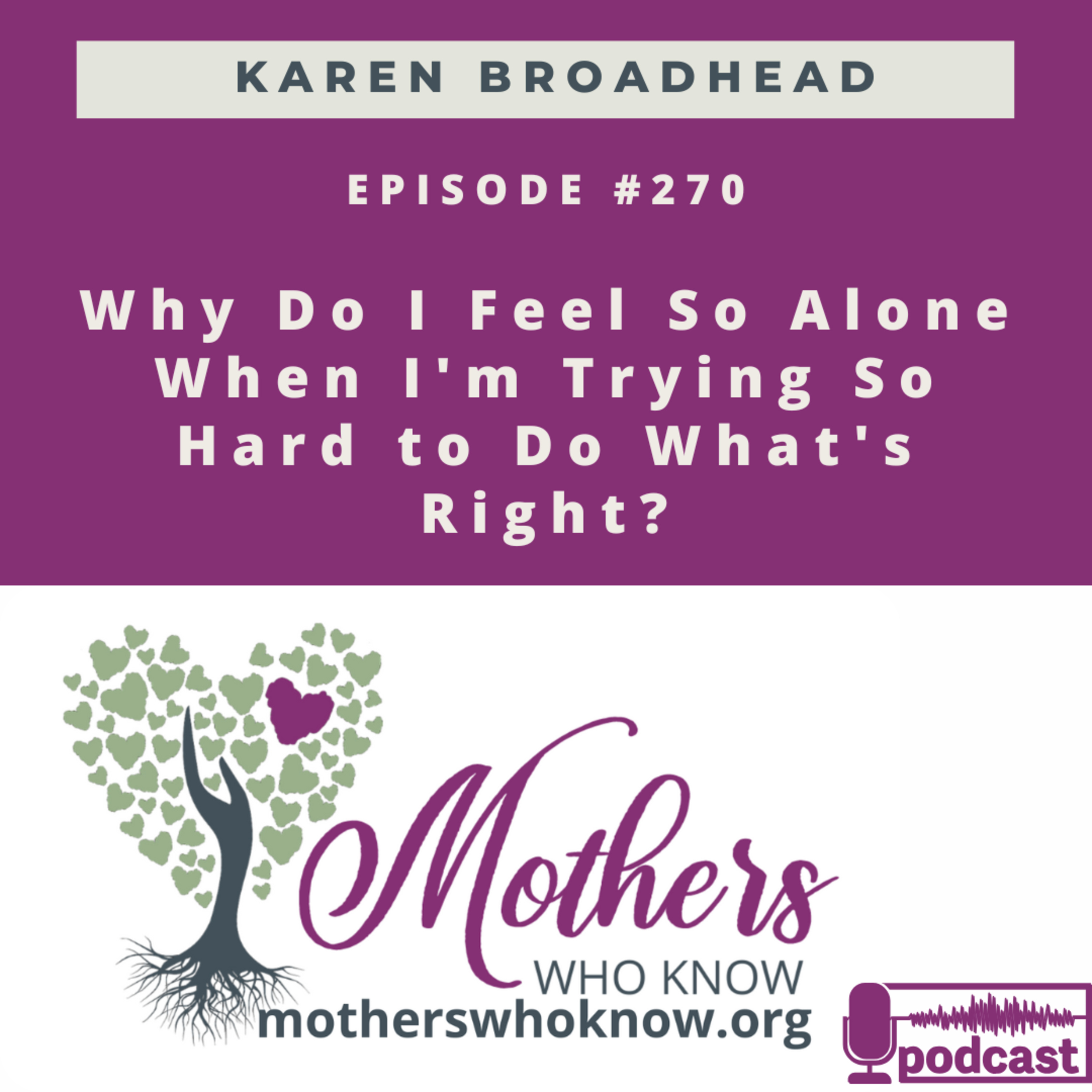 #270. Why Do I Feel So Alone When I'm Trying So Hard to Do What's Right?