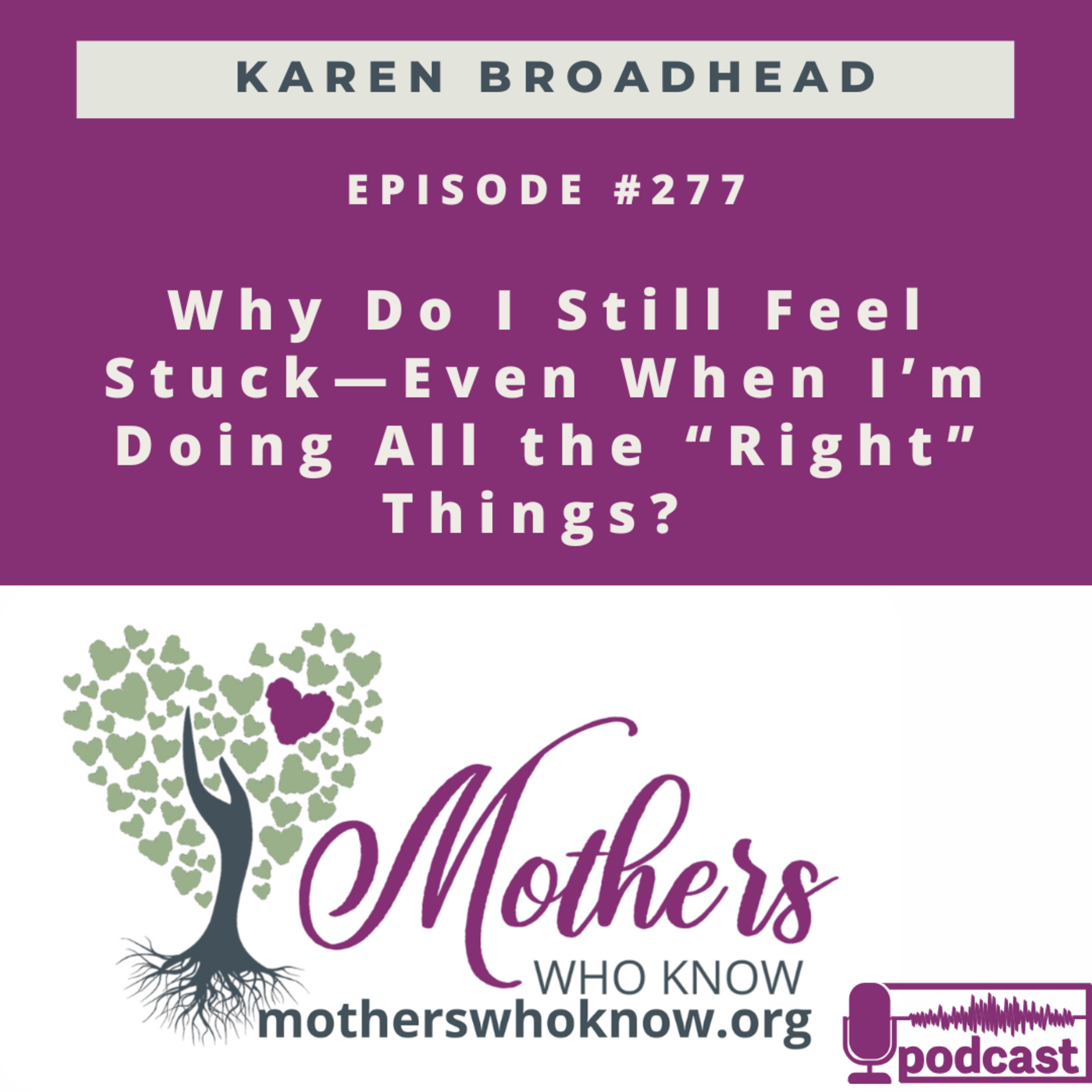 #277. Why Do I Still Feel Stuck—Even When I’m Doing All the “Right” Things?