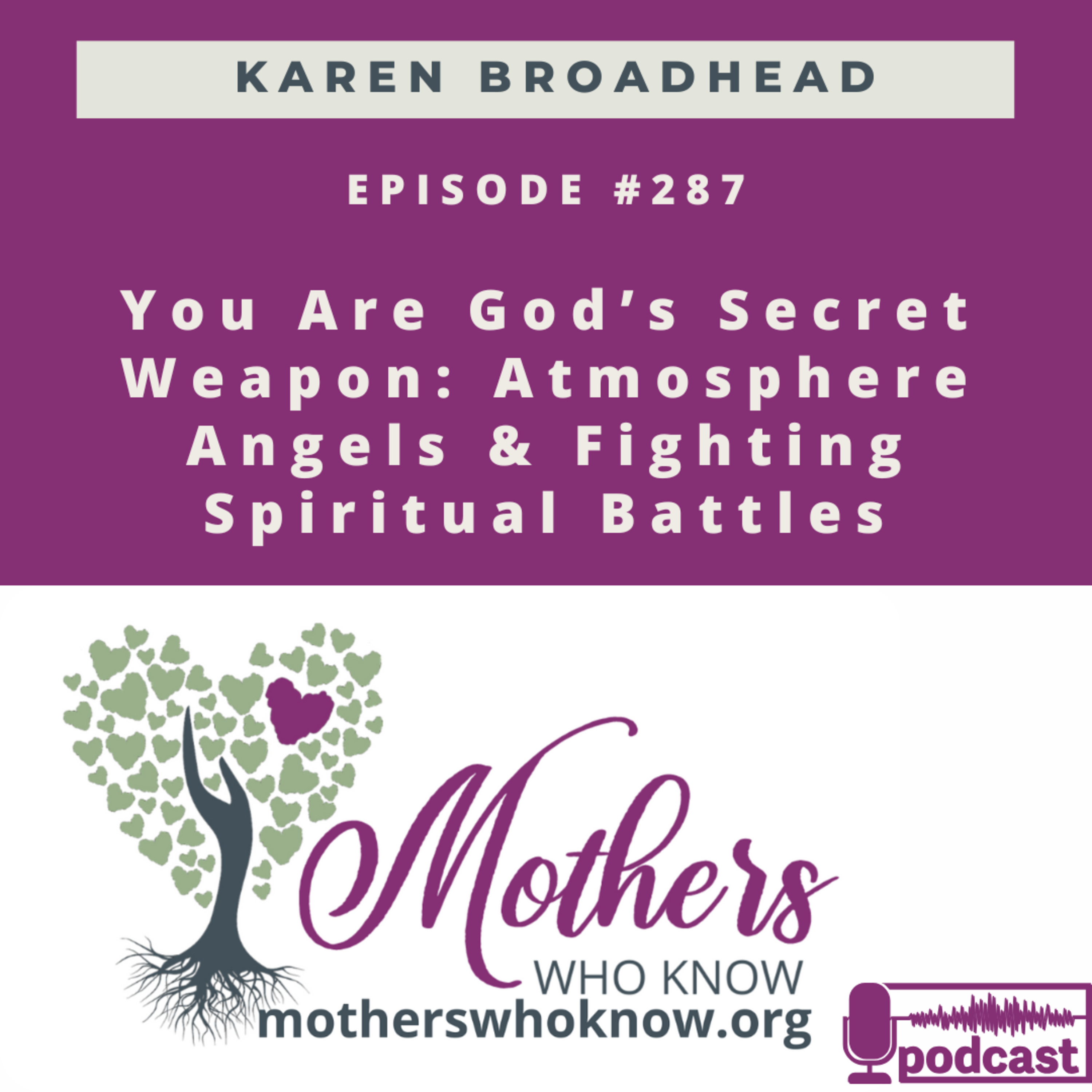 #287. You Are God’s Secret Weapon: Atmosphere Angels, Mom Power & Fighting Spiritual Battles with Christ