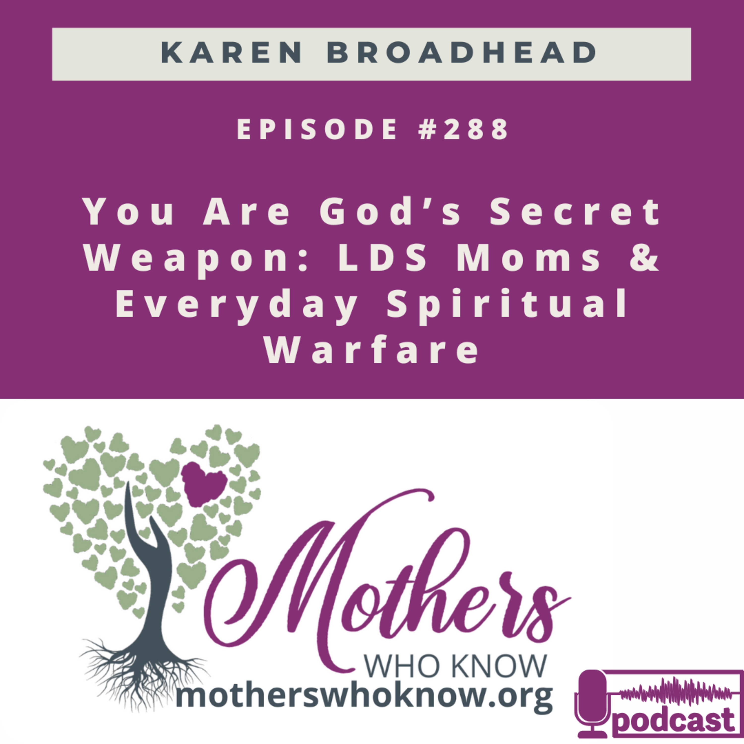 #288. You Are God’s Secret Weapon: LDS Moms, Atmosphere Angels & Everyday Spiritual Warfare