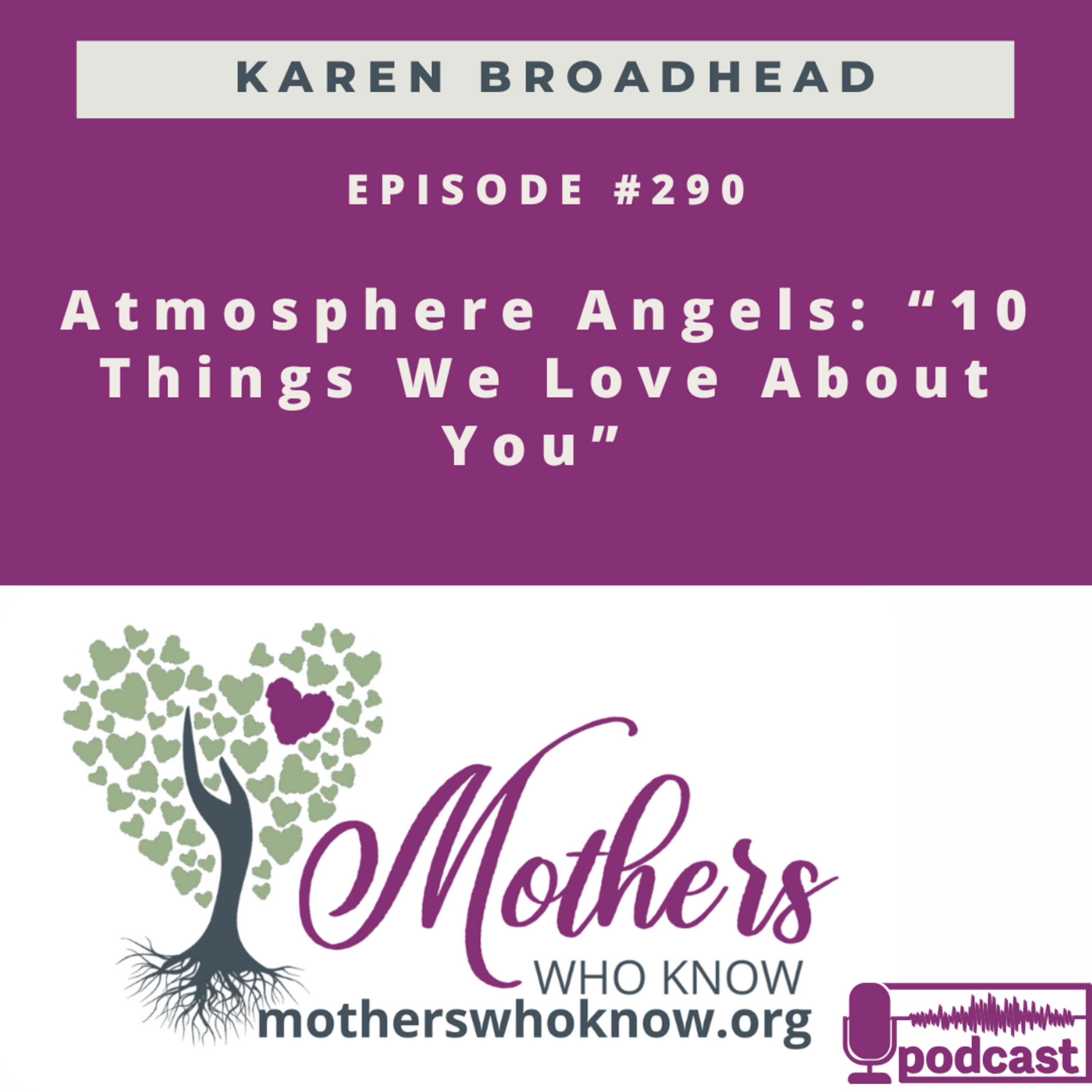 #290. Atmosphere Angels: “10 Things We Love About You,” Emotional Regulation, and Becoming God’s Secret Weapon at Home | Mothers Who Know (Karen Broadhead)