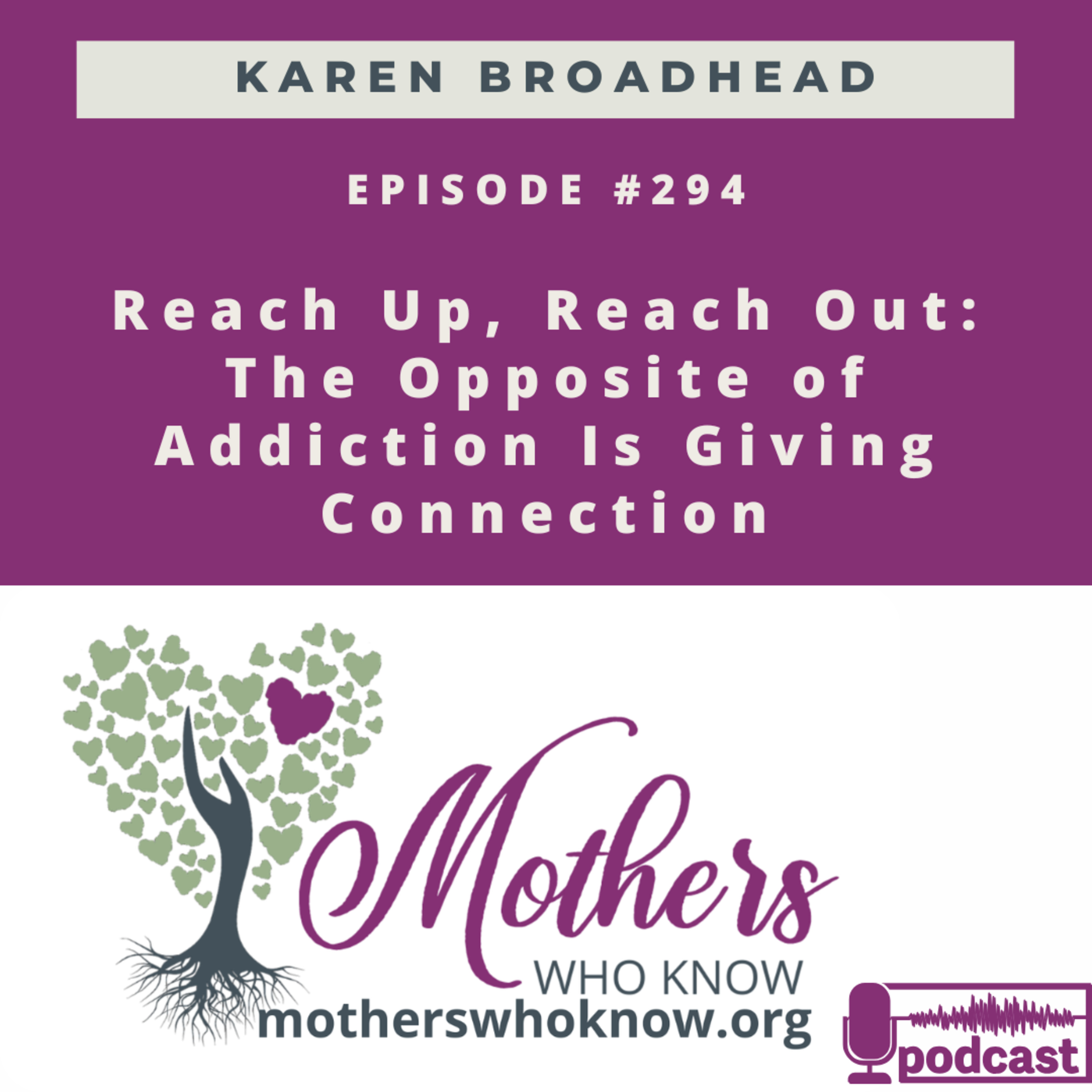 #294. Reach Up, Reach Out: The Opposite of Addiction Is Giving Connection