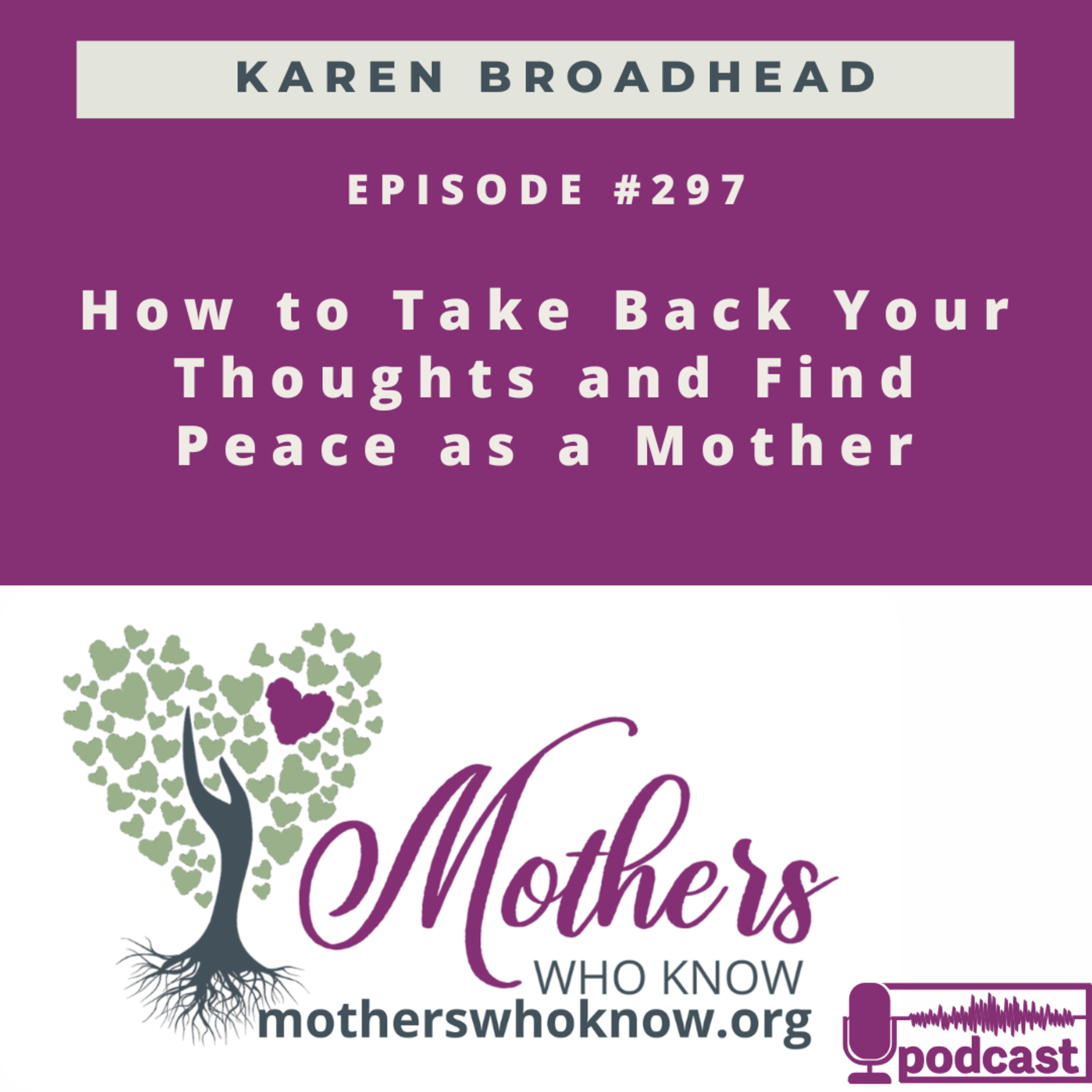 #297. How to Take Back Your Thoughts and Find Peace as a Mother