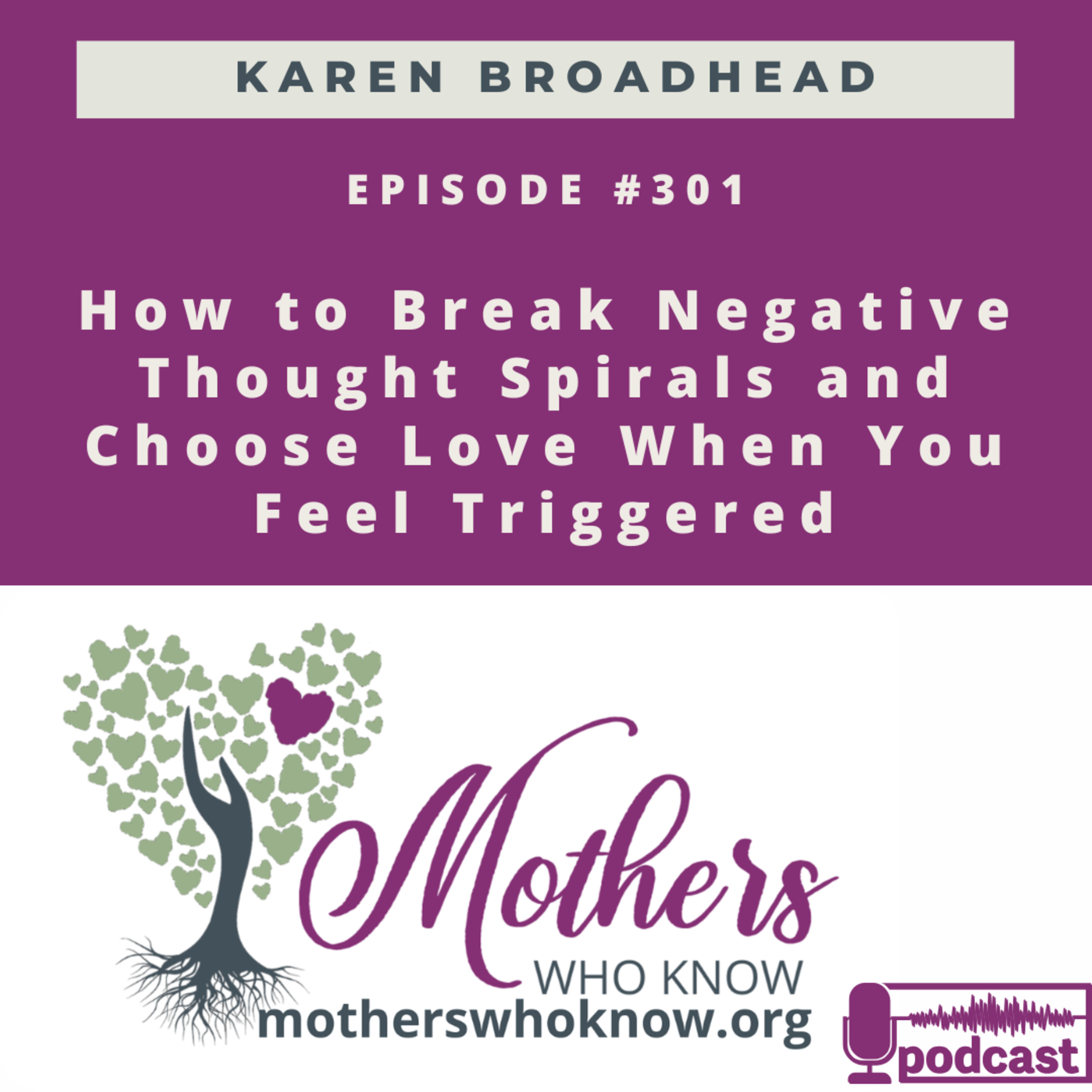 #301. How to Break Negative Thought Spirals and Choose Love When You Feel Triggered