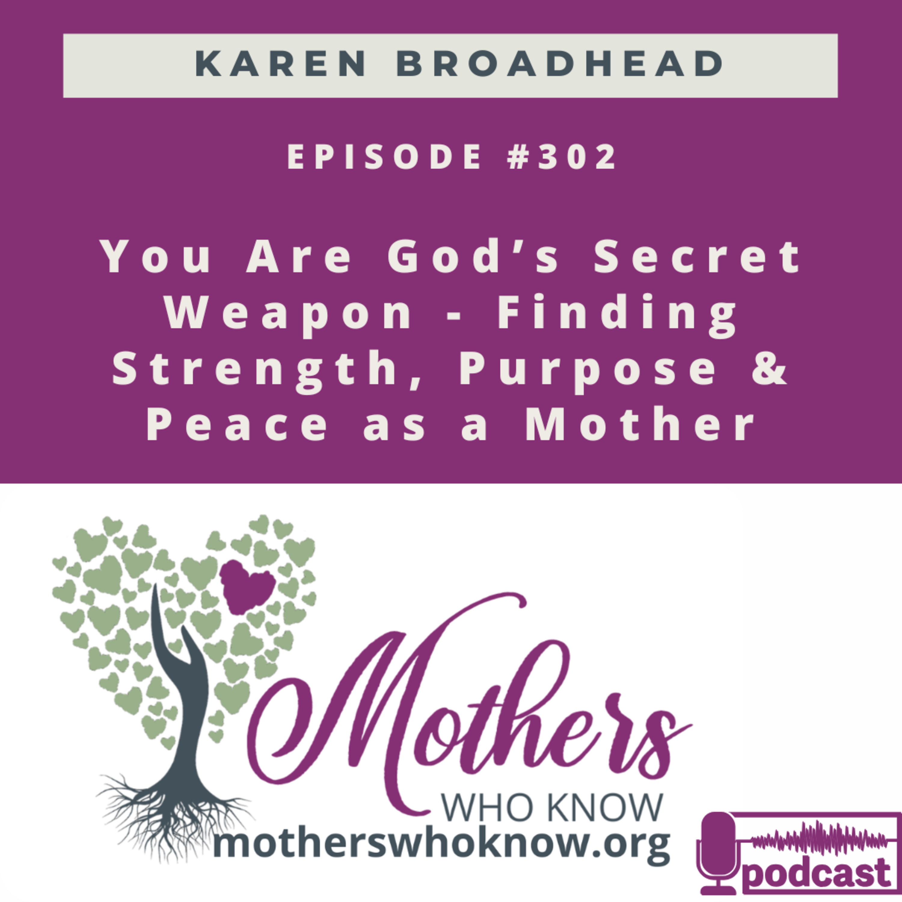 #302. You Are God’s Secret Weapon | Finding Strength, Purpose & Peace as a Mother