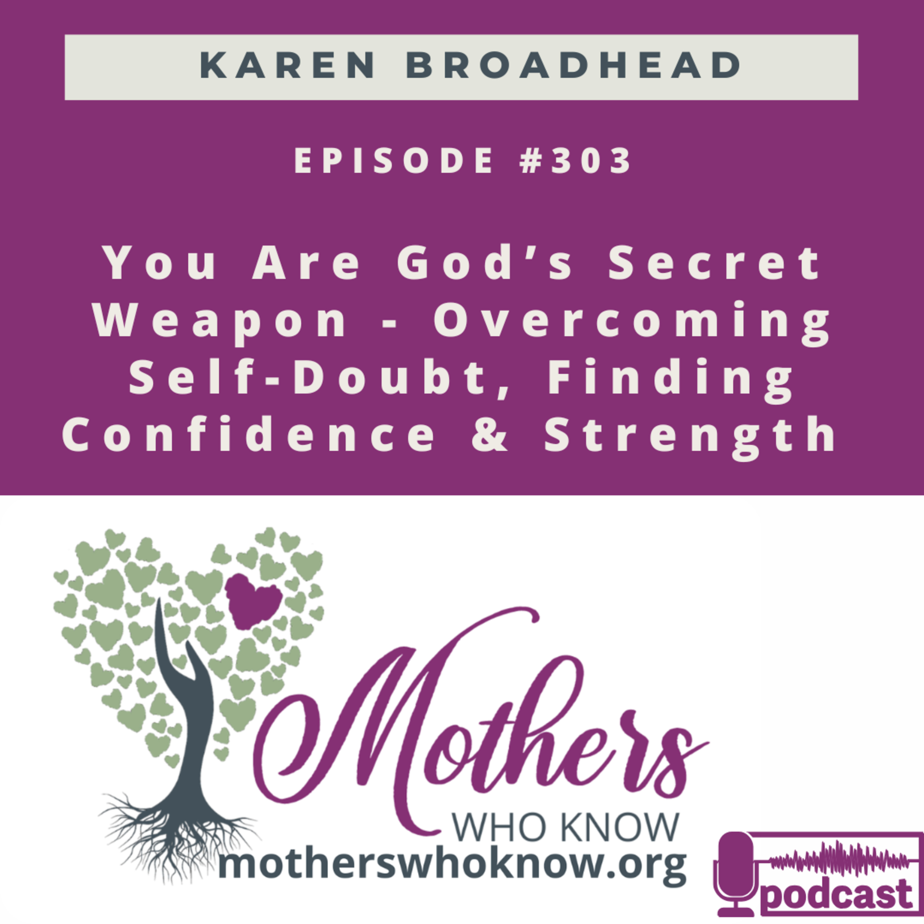 #303. You Are God’s Secret Weapon | Overcoming Self-Doubt, Finding Confidence & Strength as a Mother