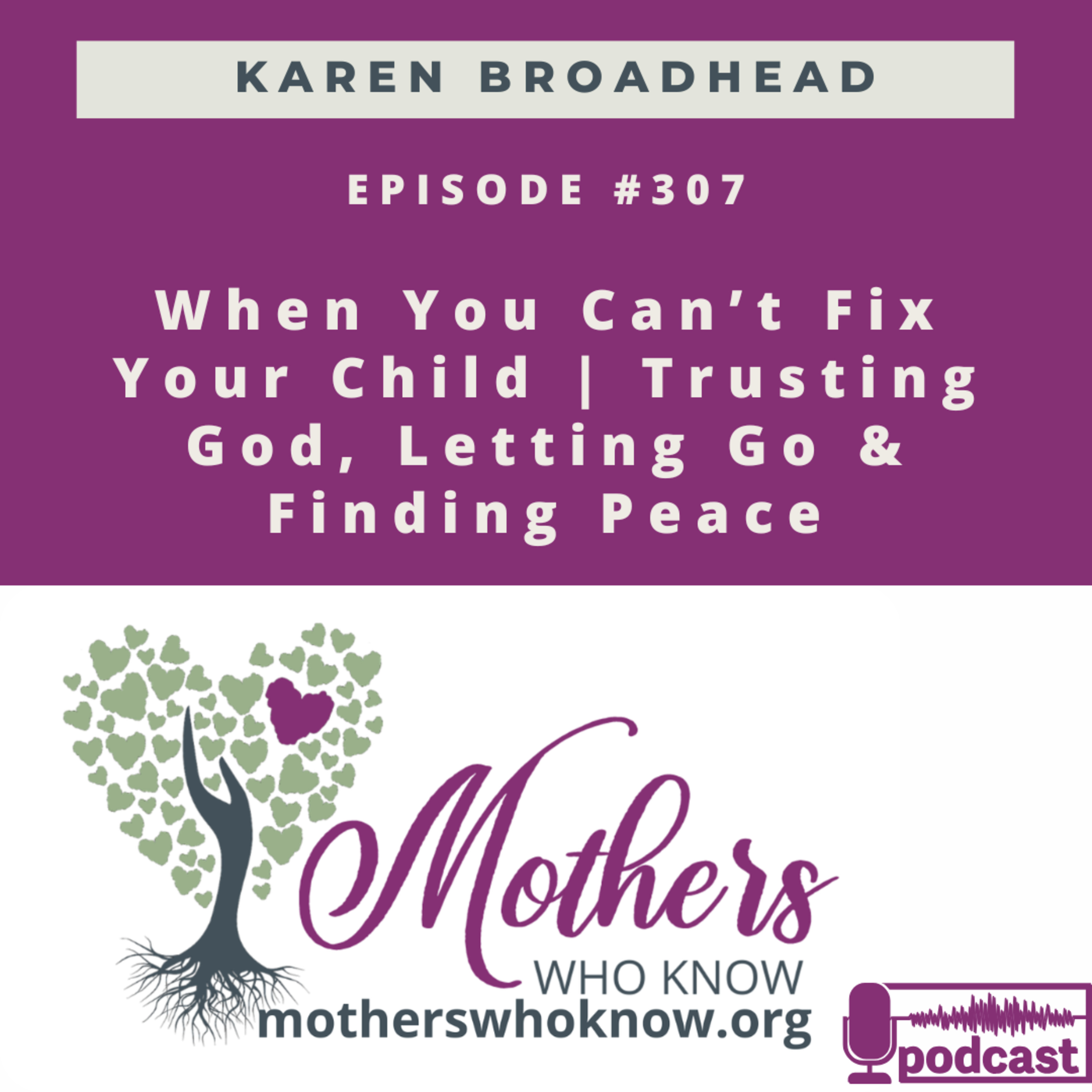 #307. When You Can’t Fix Your Child | Trusting God, Letting Go & Finding Peace as a Mother