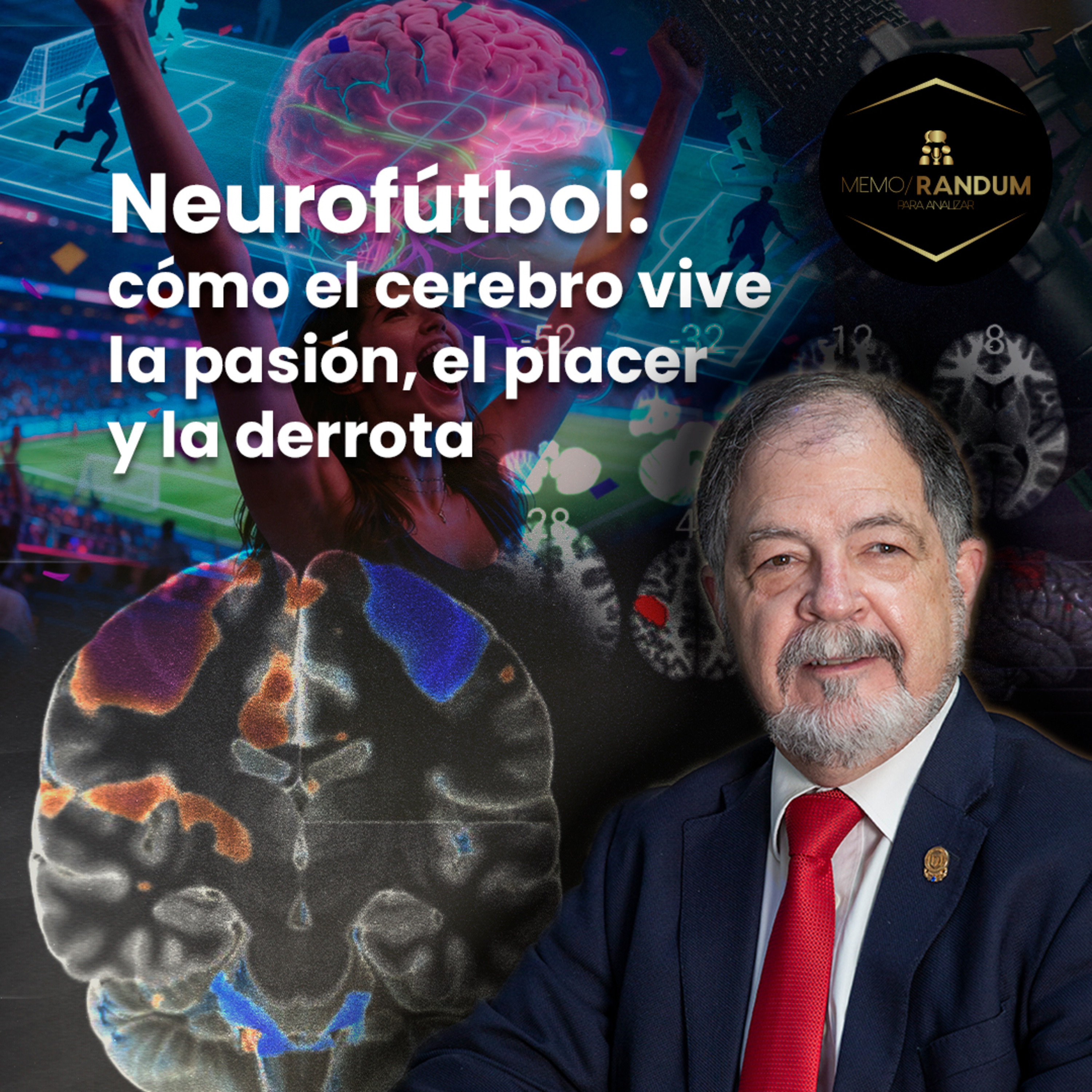 Neurofútbol: cómo el cerebro vive la pasión, el placer y la derrota.
