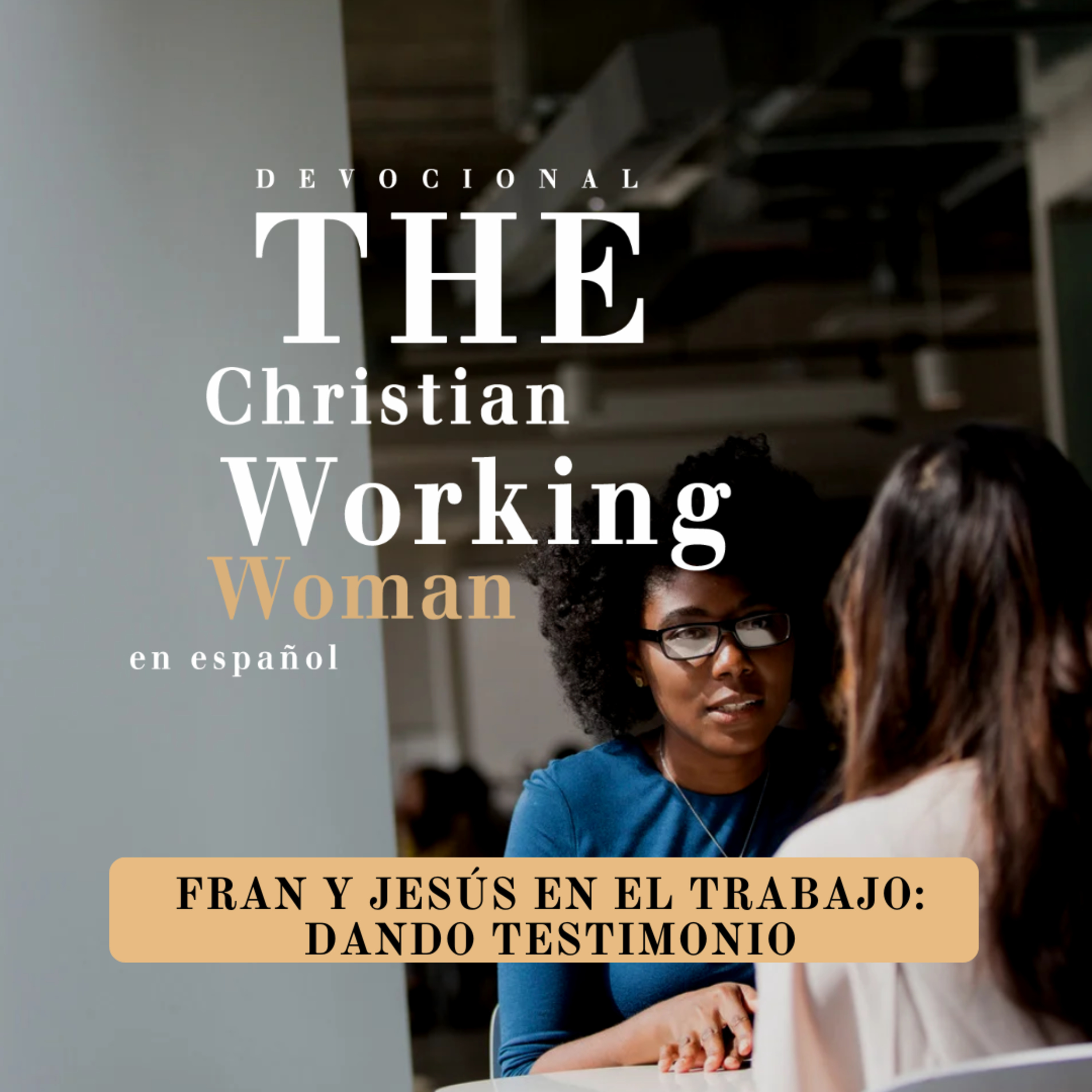 Fran y Jesús en el trabajo: Dando testimonio - Parte 4