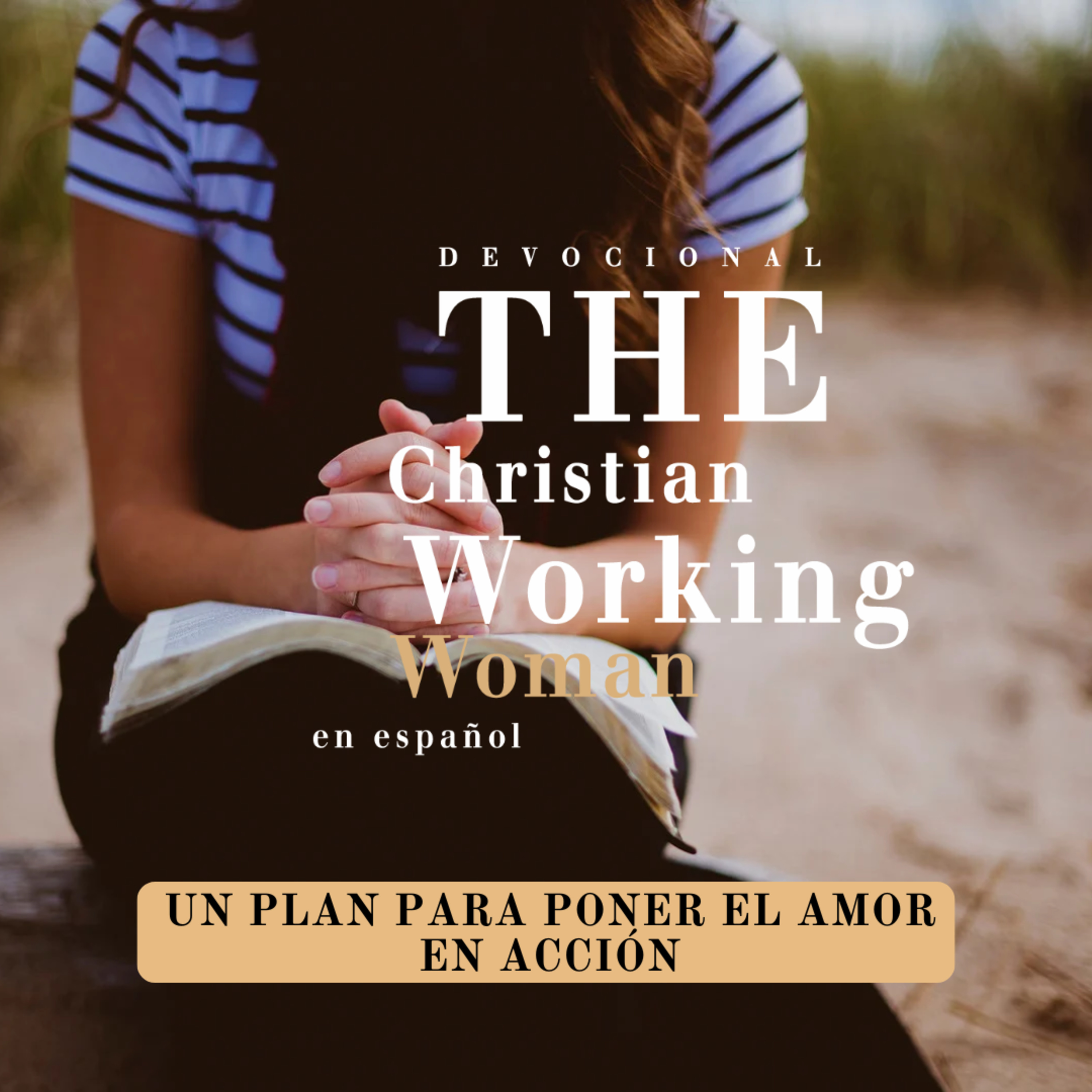 Un Plan Para Poner el Amor en Acción - Parte 4