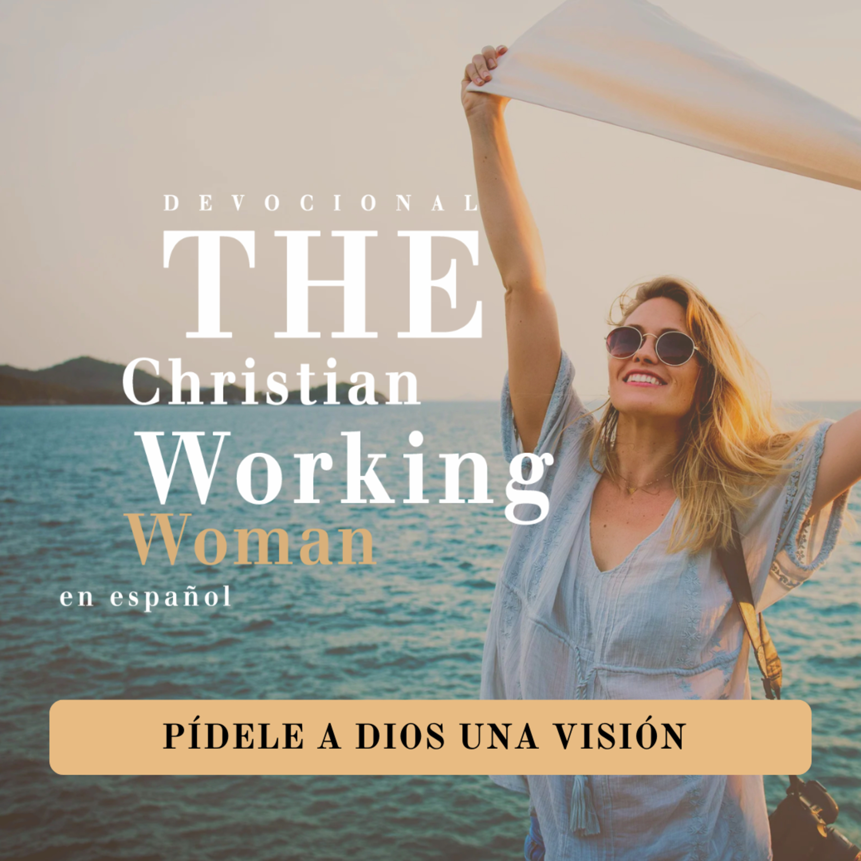 Pídele a Dios una visión- Parte 1 