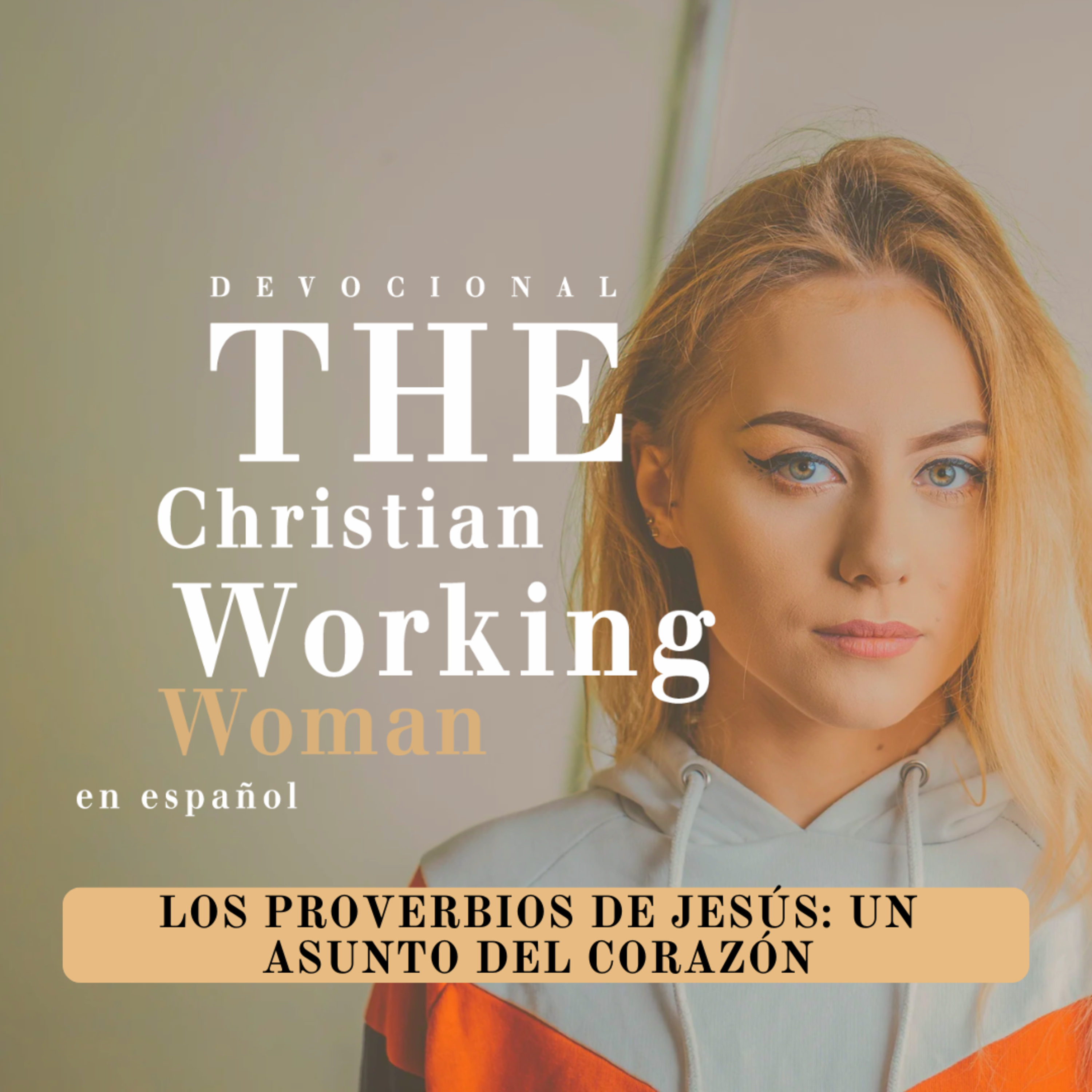 Los proverbios de Jesús: Un asunto del corazón - Parte 2
