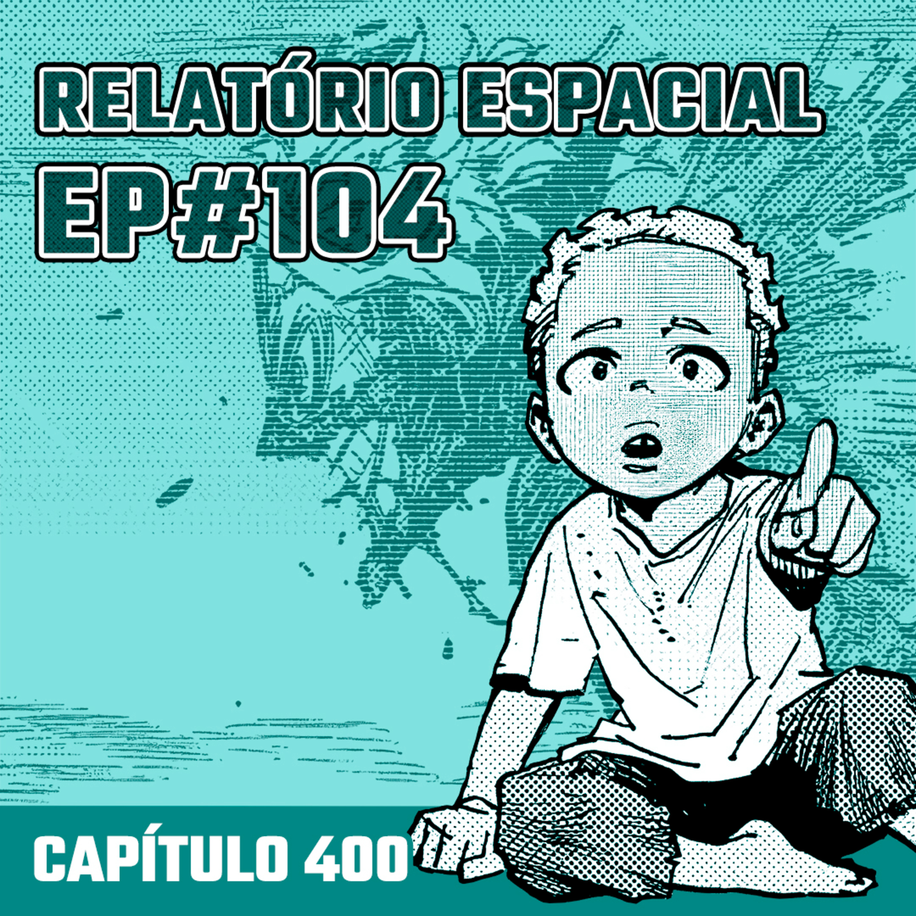 Relatório Espacial #104 - Capítulo 400: Limite episode artwork