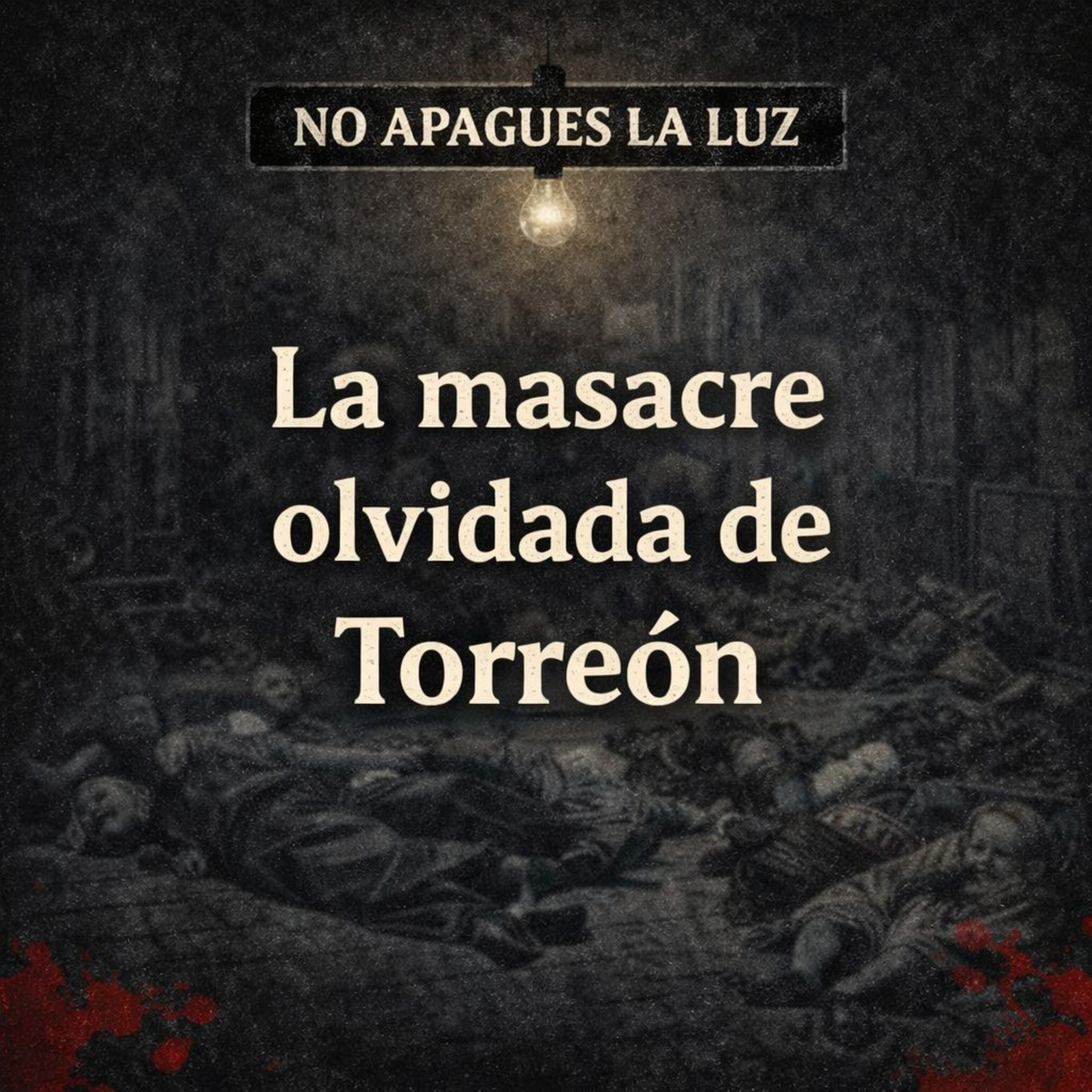 Ep. 06 | La masacre olvidada de Torreón