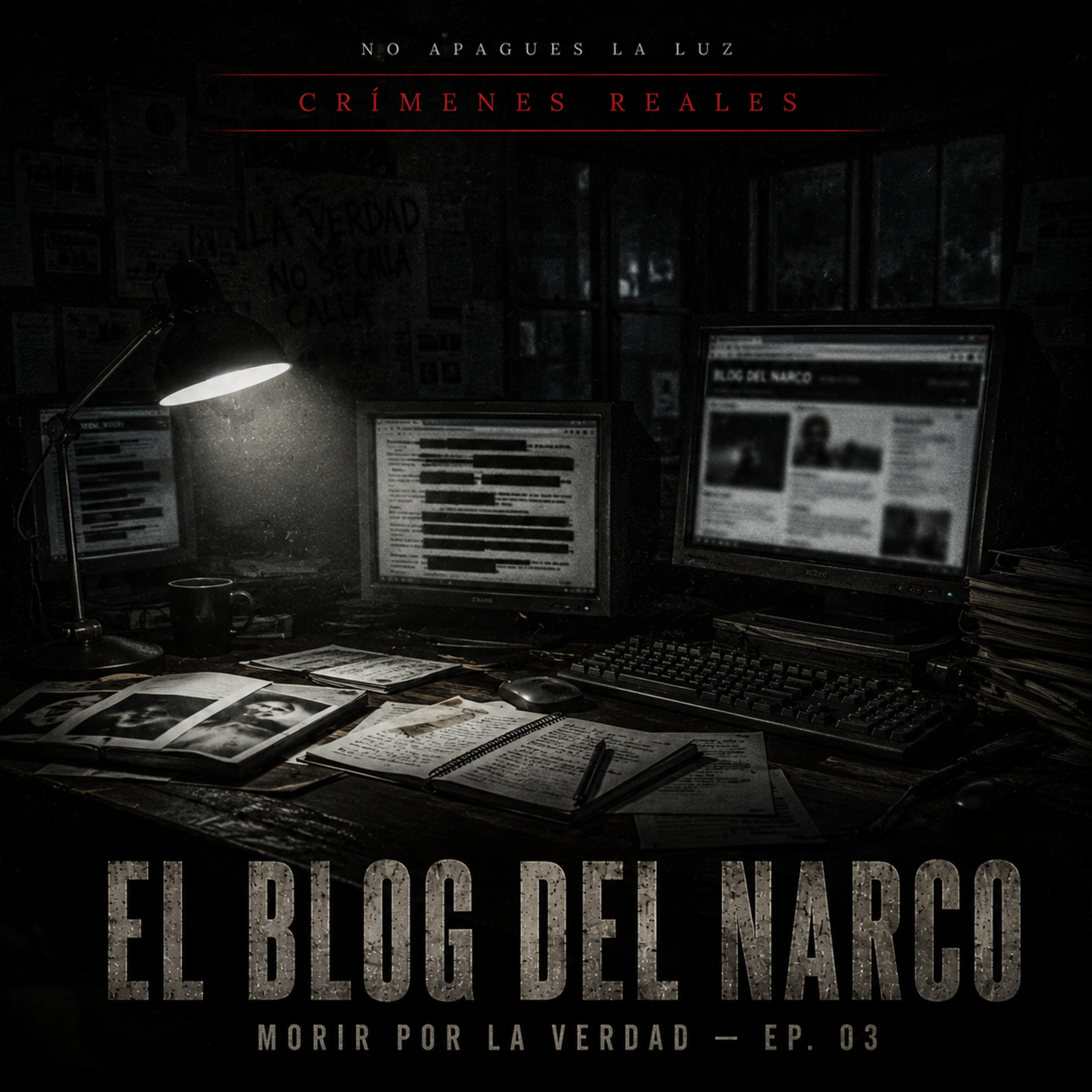 Crímenes Reales | El Blog del Narco: Morir por la Verdad