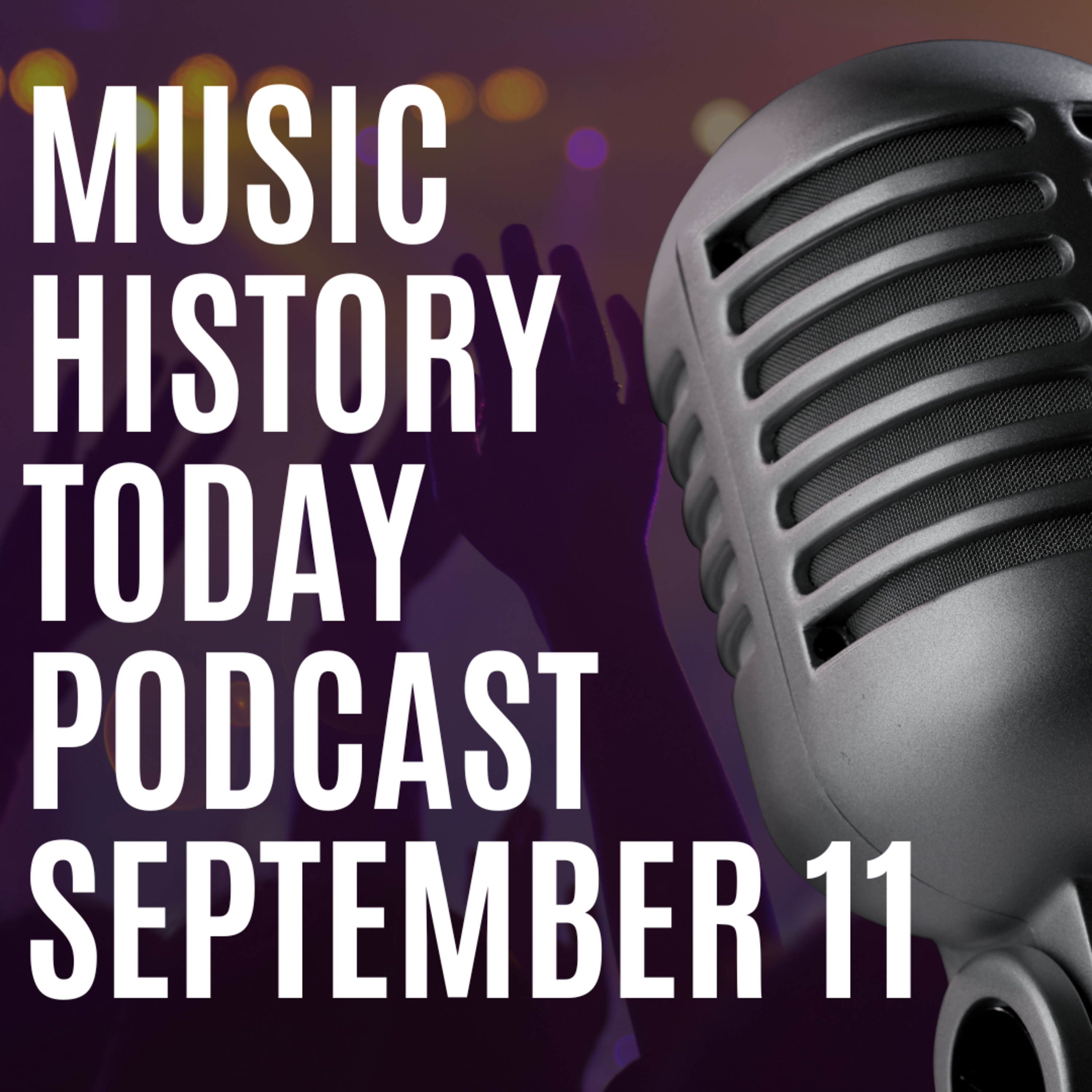 The effects the 9/11 attacks had on music: Music History Today Podcast September 11
