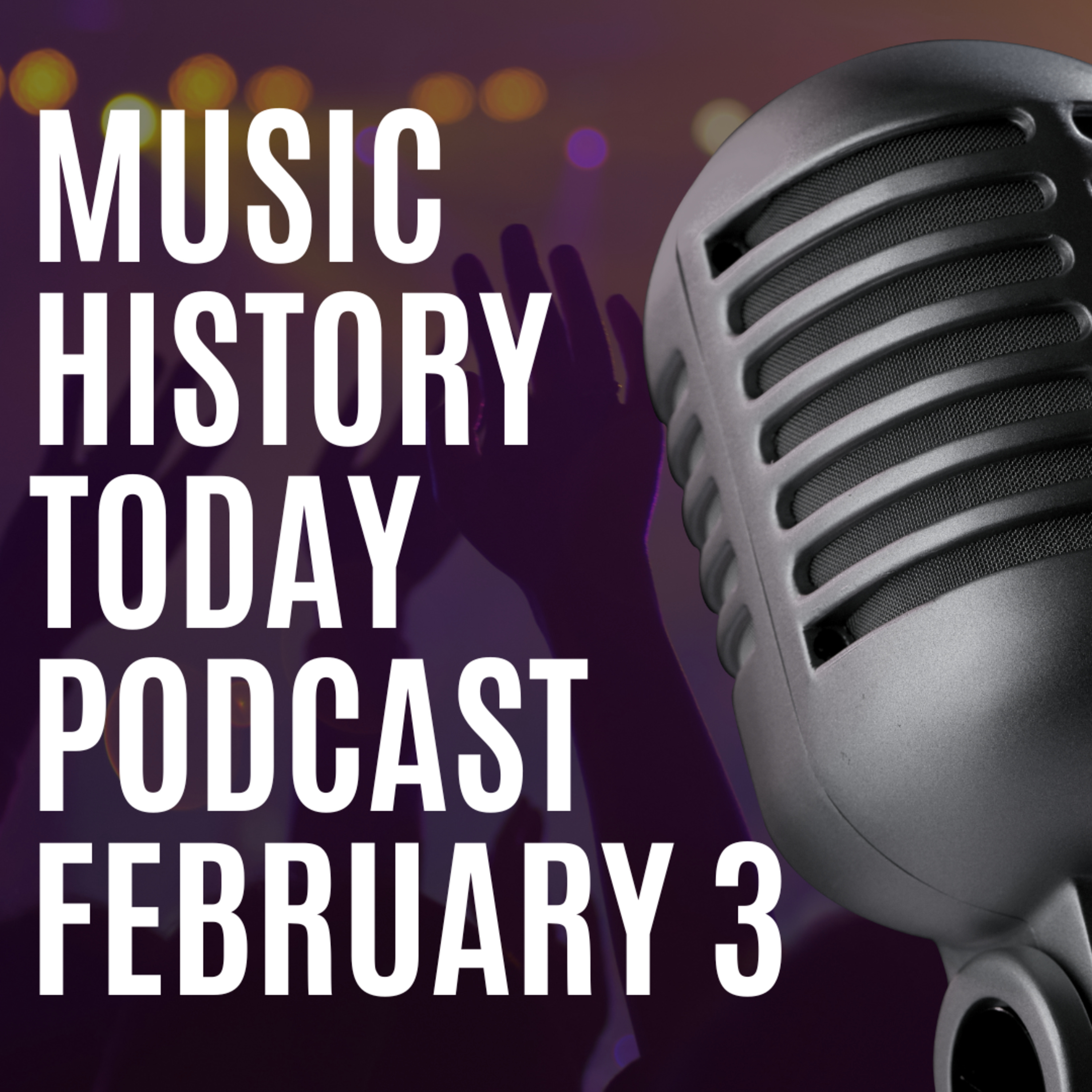 The Day the Music Died: The Death of Buddy Holly - Music History Today Podcast February 3
