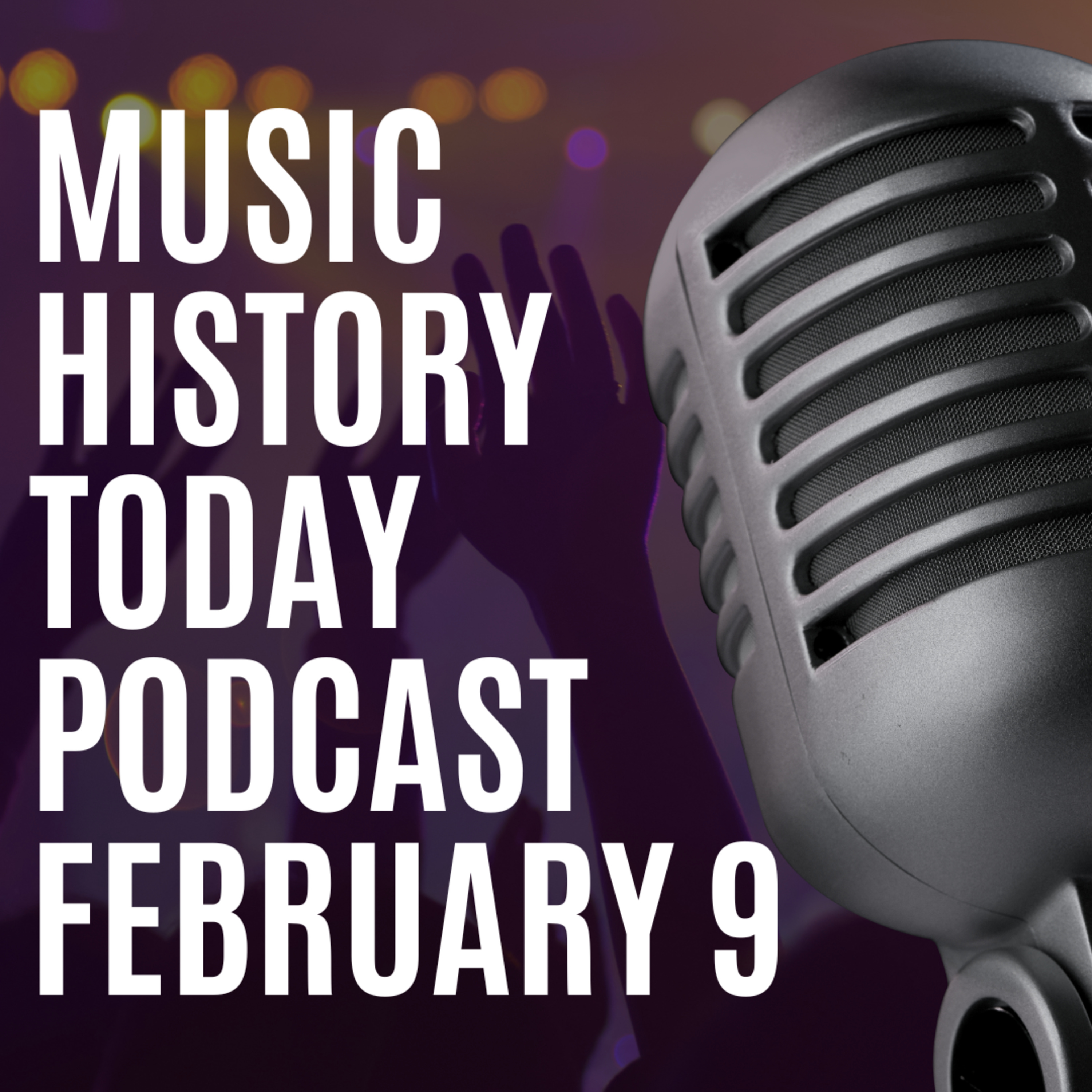 Ladies & Gentlemen, The Beatles! On Ed Sullivan TV Show: Music History Today Podcast February 9