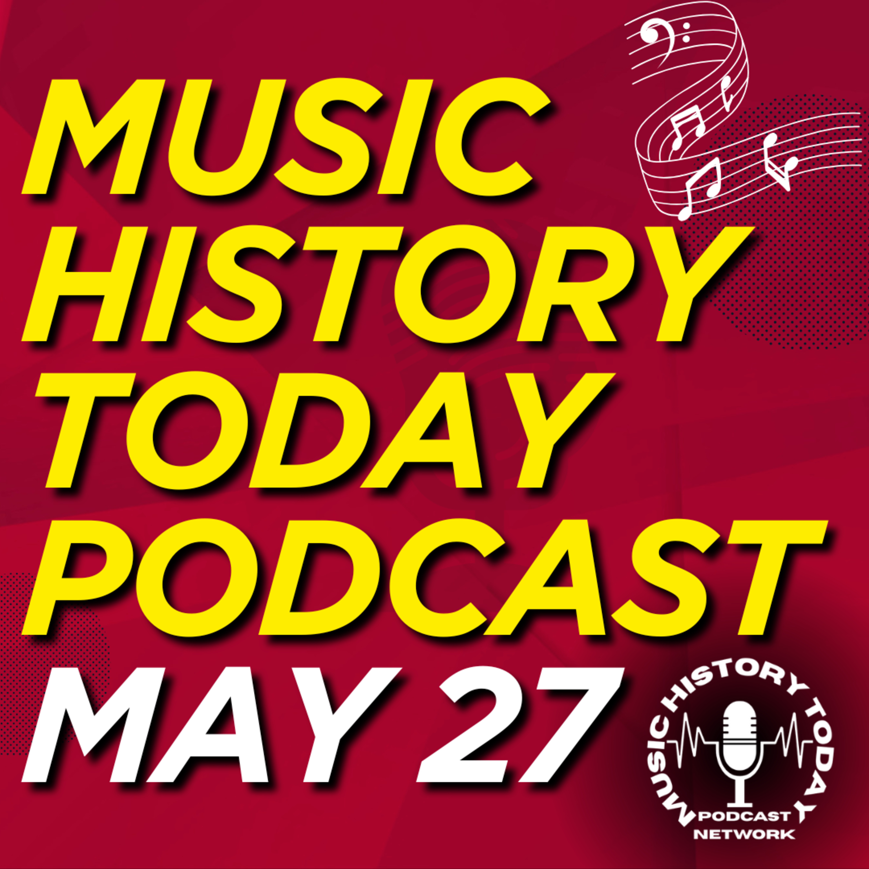 Bob Dylan Releases Freewheelin' Bob Dylan, Sex Pistols Release God Save The Queen: Music History Today Podcast May 27