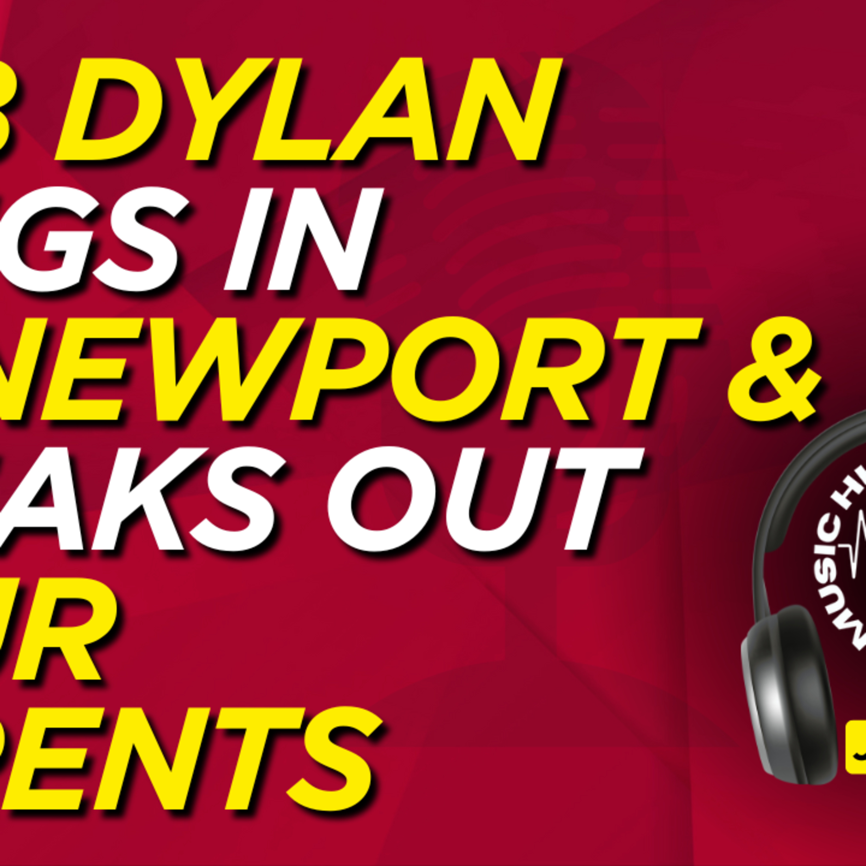 Bob Dylan Plugs In At Newport & freaks out your grandparents: Music History Today Podcast July 25