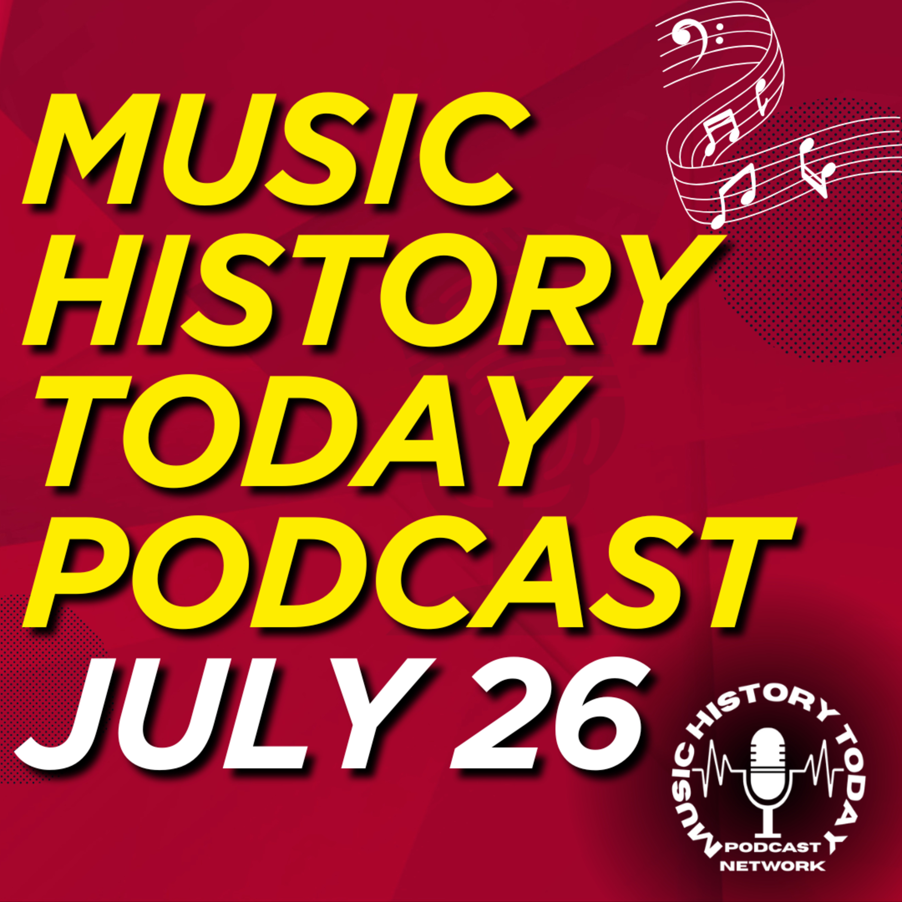 Mick Jagger is Born, Sinead O'Connor Passes Away: Music History Today Podcast July 26