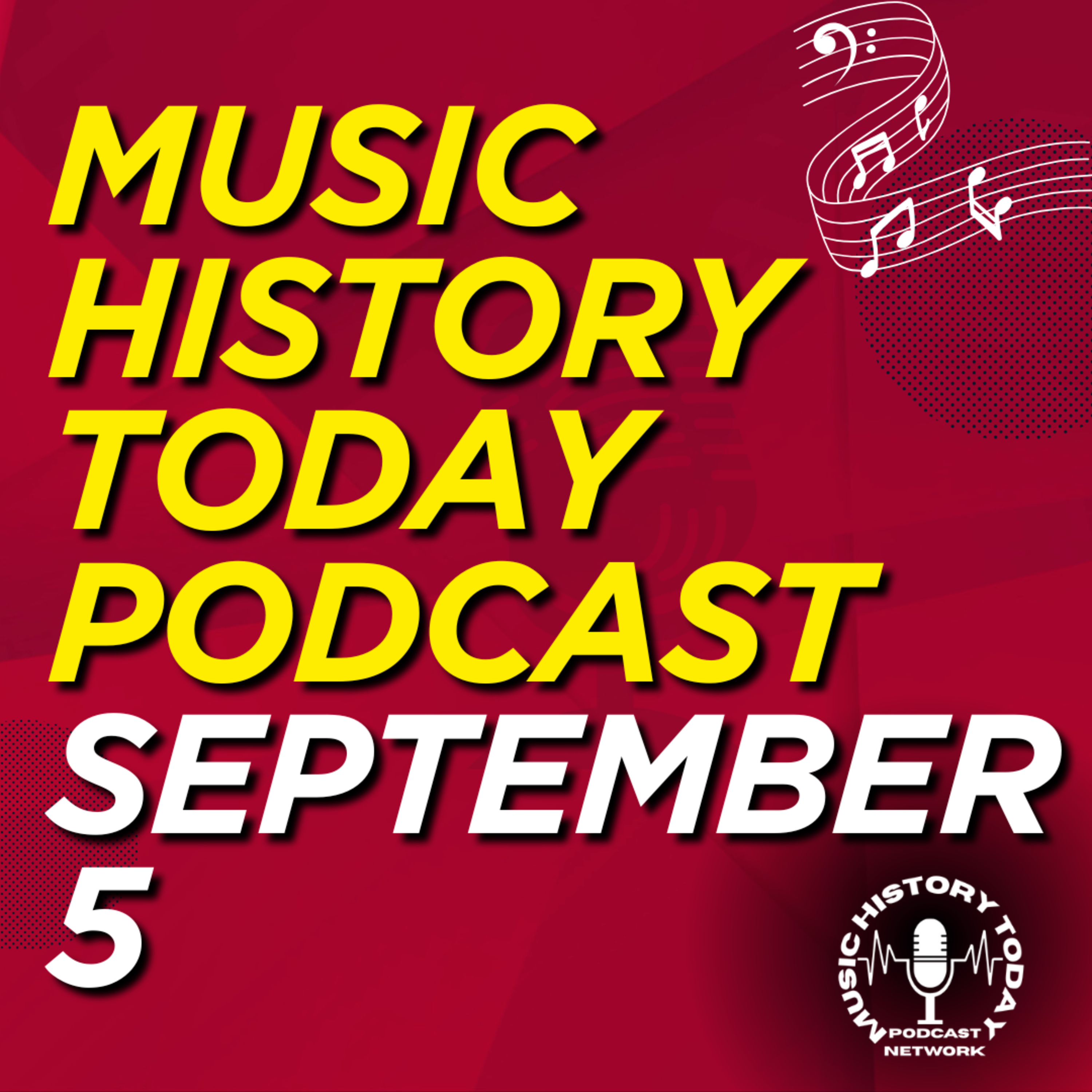 It's Freddie Mercury's Birthday: Music History Today Podcast September 5