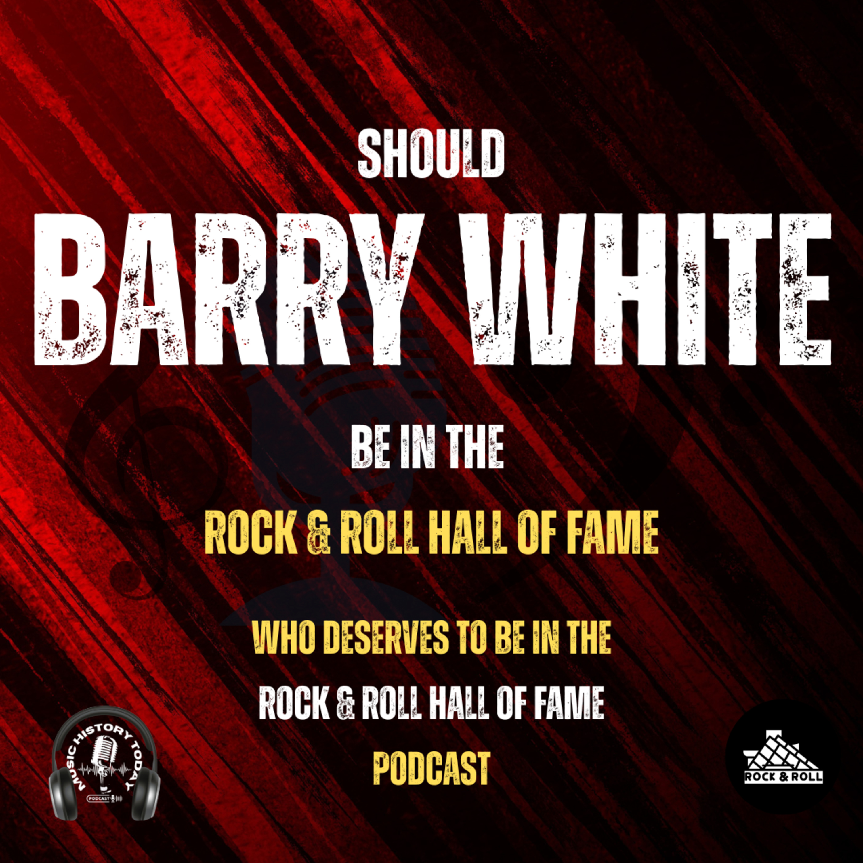 Barry White Should Be In Next Year's Rock & Roll Hall of Fame Class: Music Halls of Fame Podcast