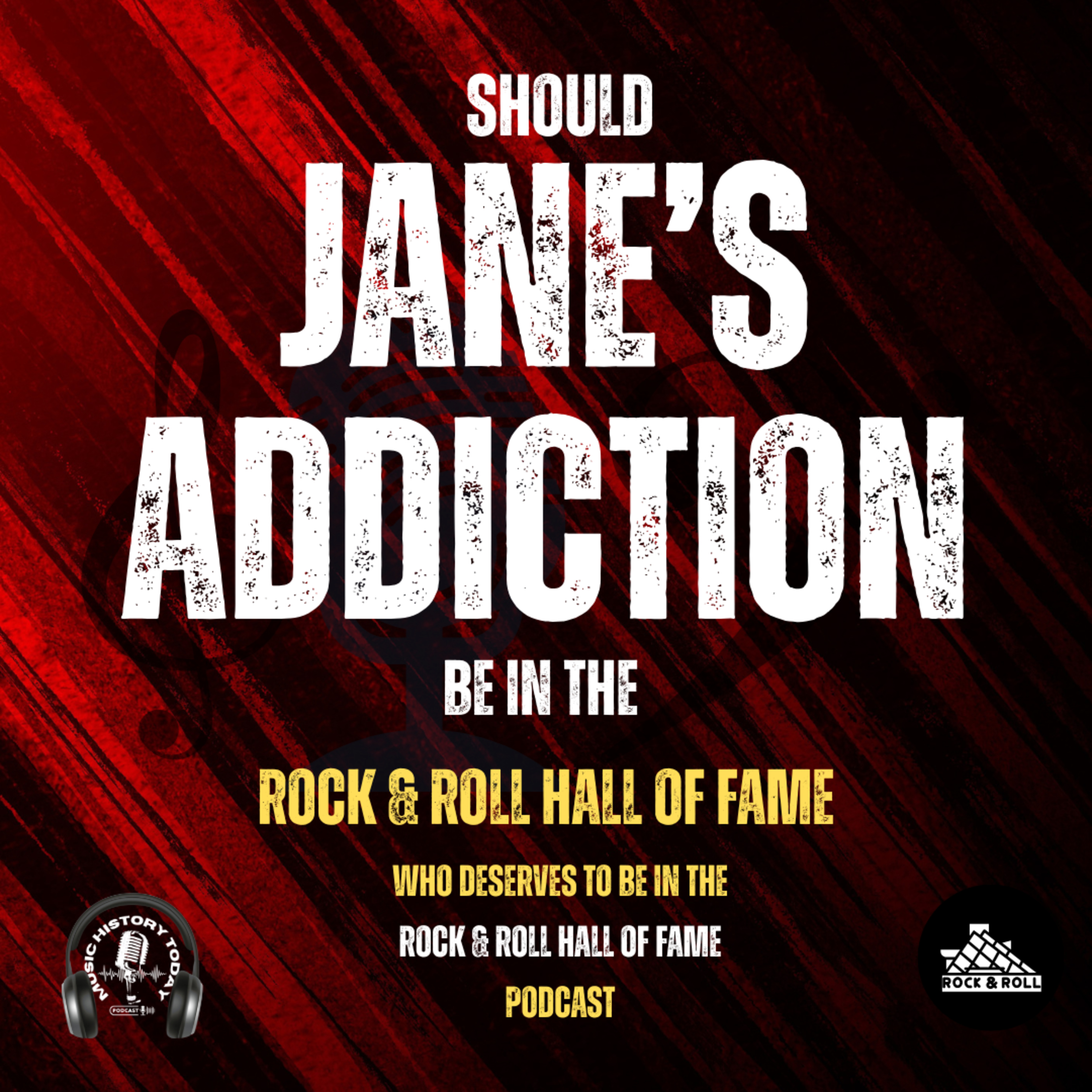 Should Jane's Addiction Be Inducted Into Rock & Roll Hall of Fame: Music Halls of Fame Podcast