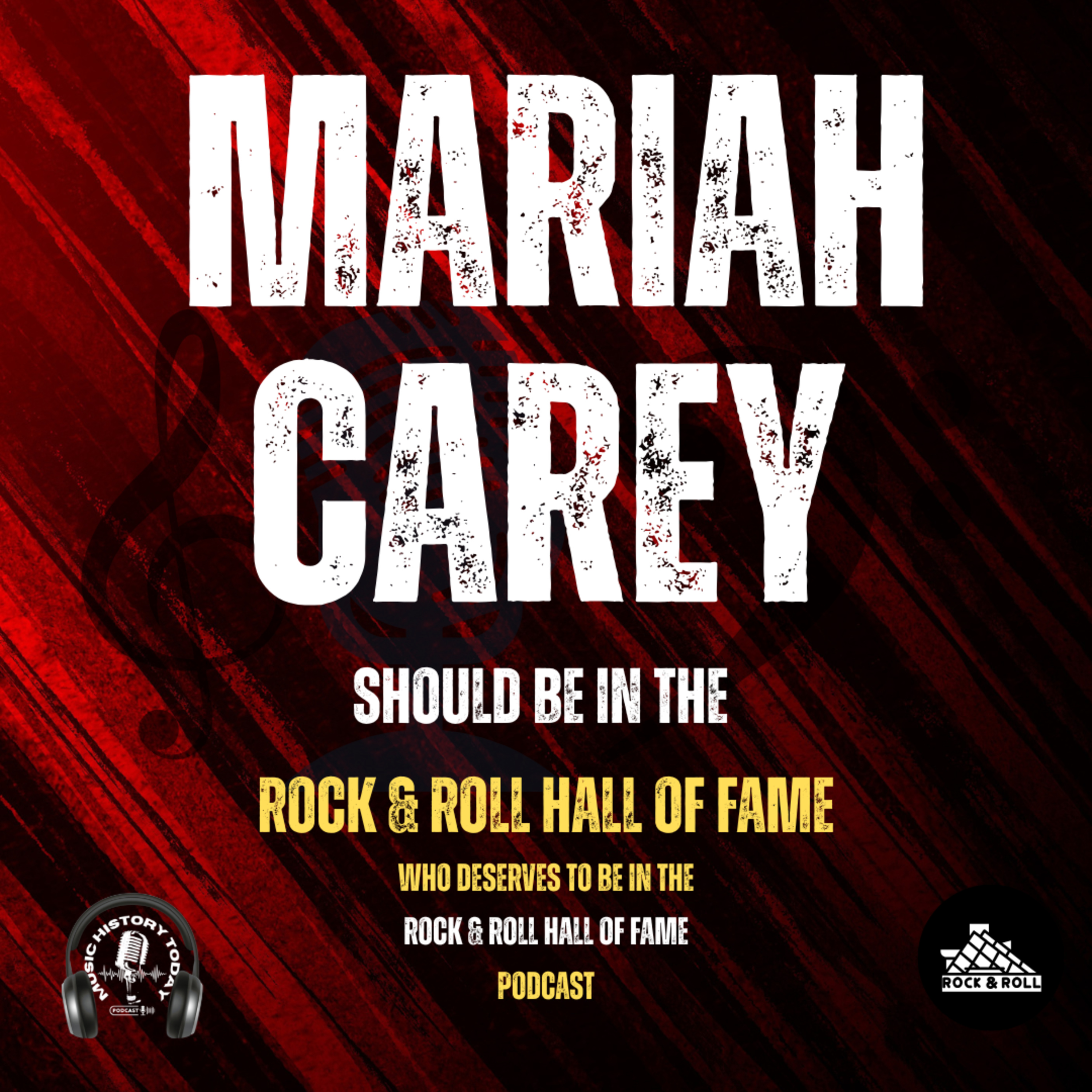 Should Mariah Carey Be Inducted Into The Rock & Roll Hall of Fame: Music Halls of Fame Podcast