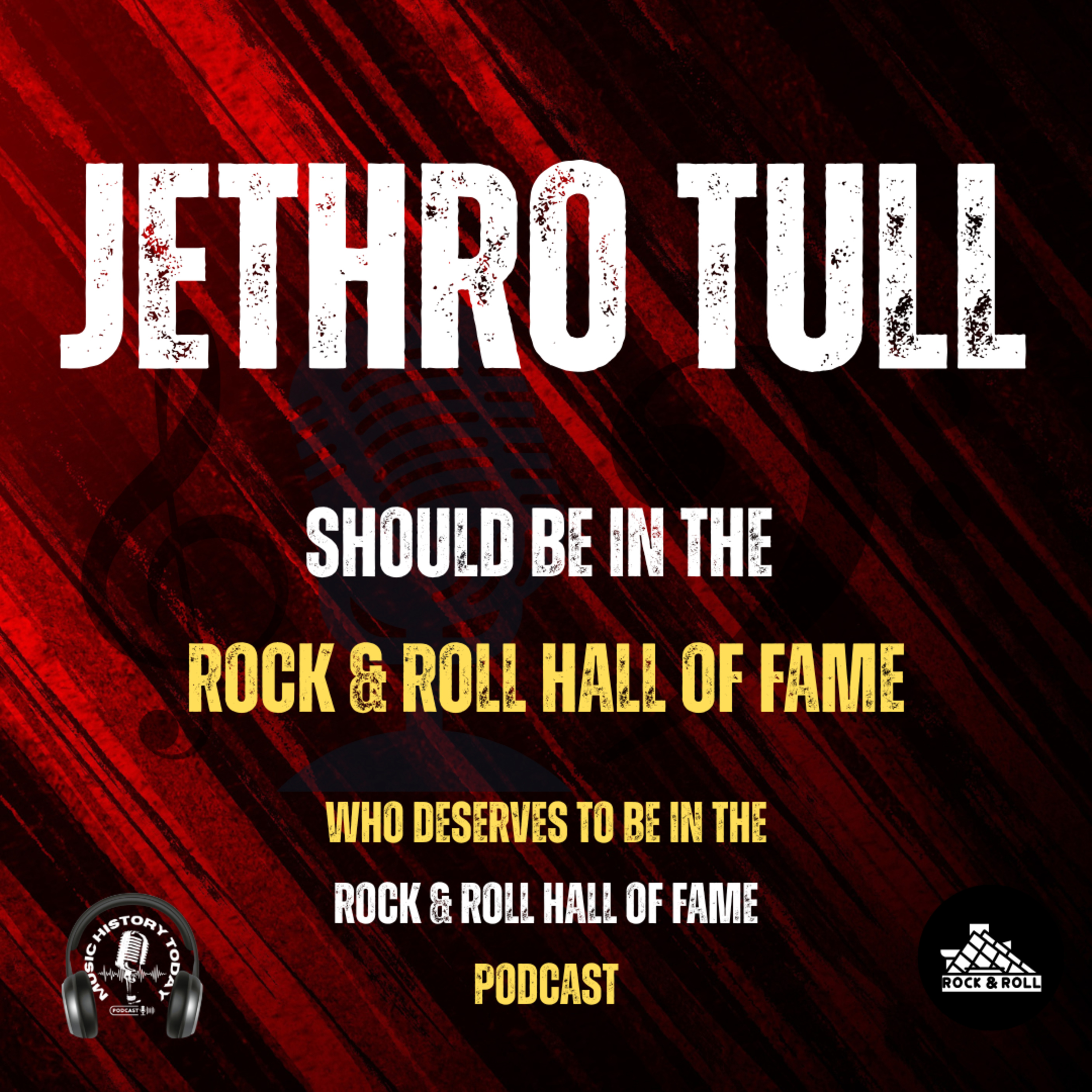 Jethro Tull Should Be Inducted Into The Rock & Roll Hall of Fame: Music Halls of Fame Podcast Jethro Tull Should Be Inducted Into The Rock & Roll Hall of Fame: Music Halls of Fame Podcast