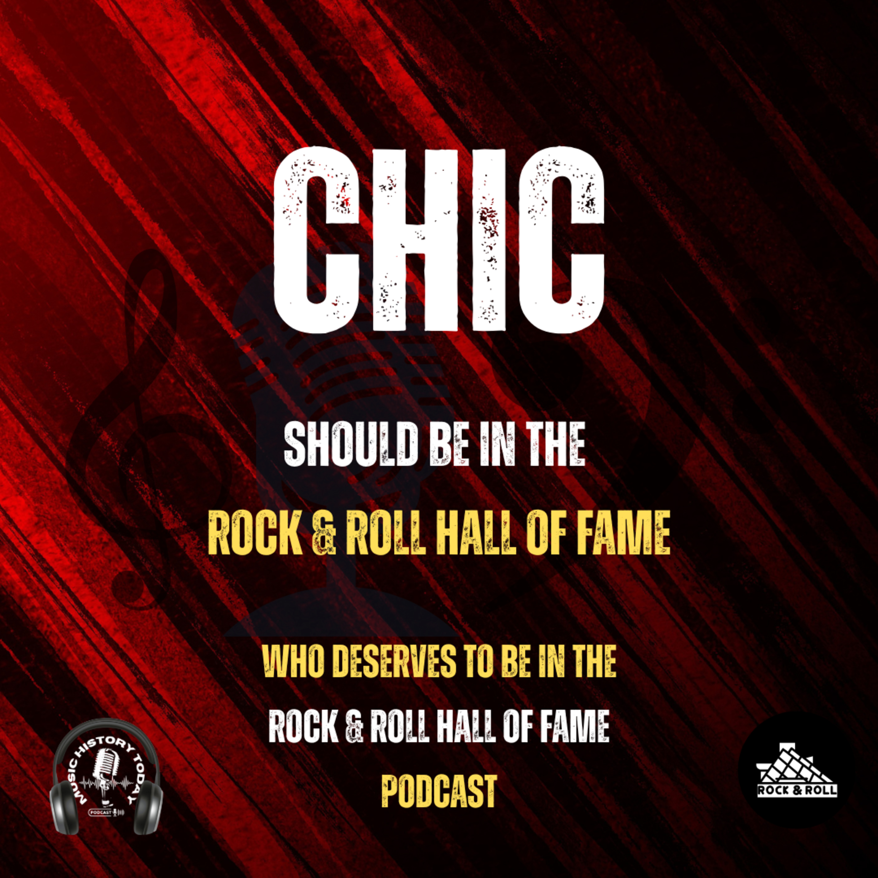 Should Chic Finally Be Inducted Into The Rock & Roll Hall Of Fame: Music Halls of Fame Podcast