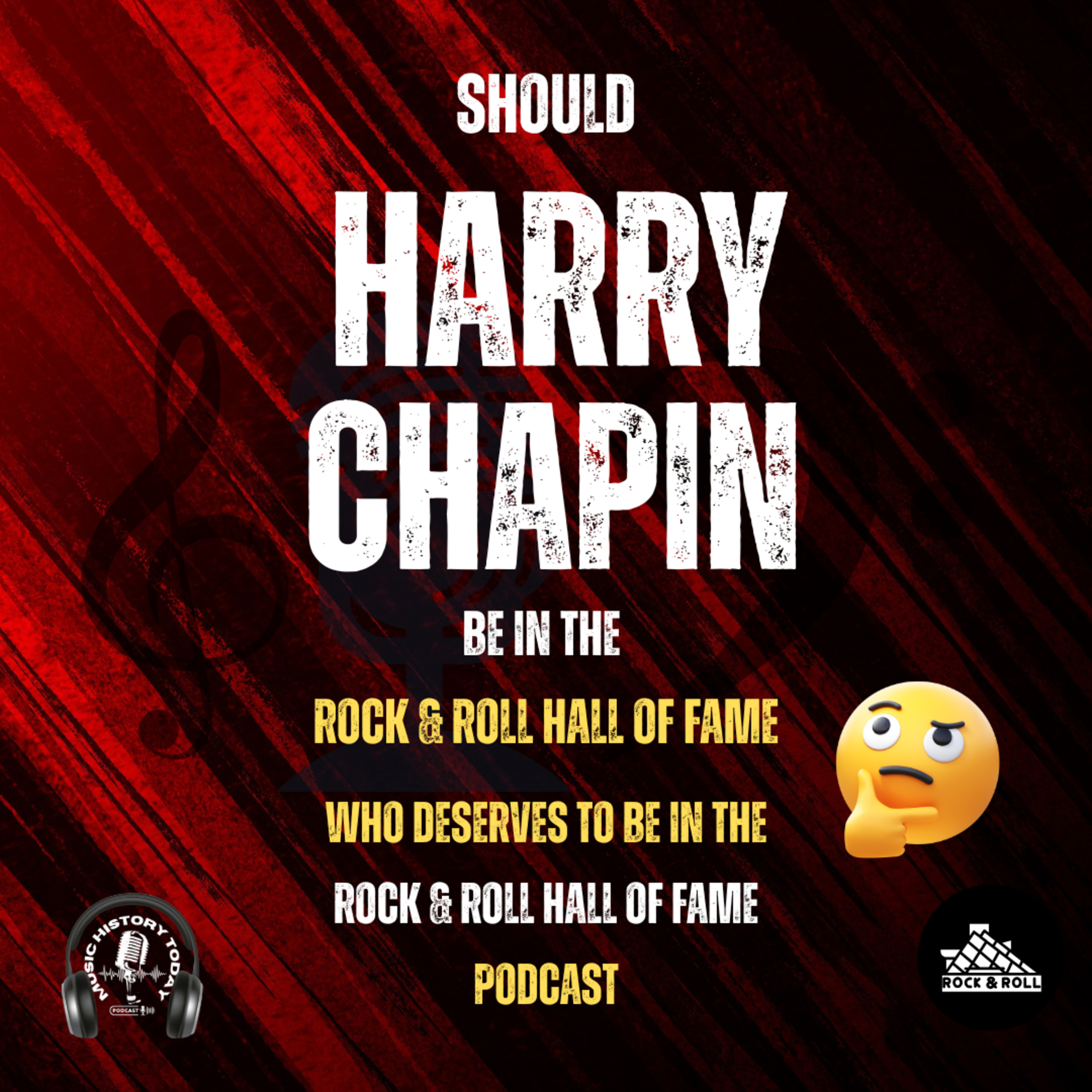 Should Harry Chapin Be Inducted Into The Rock & Roll Hall Of Fame: Music Halls of Fame Podcast