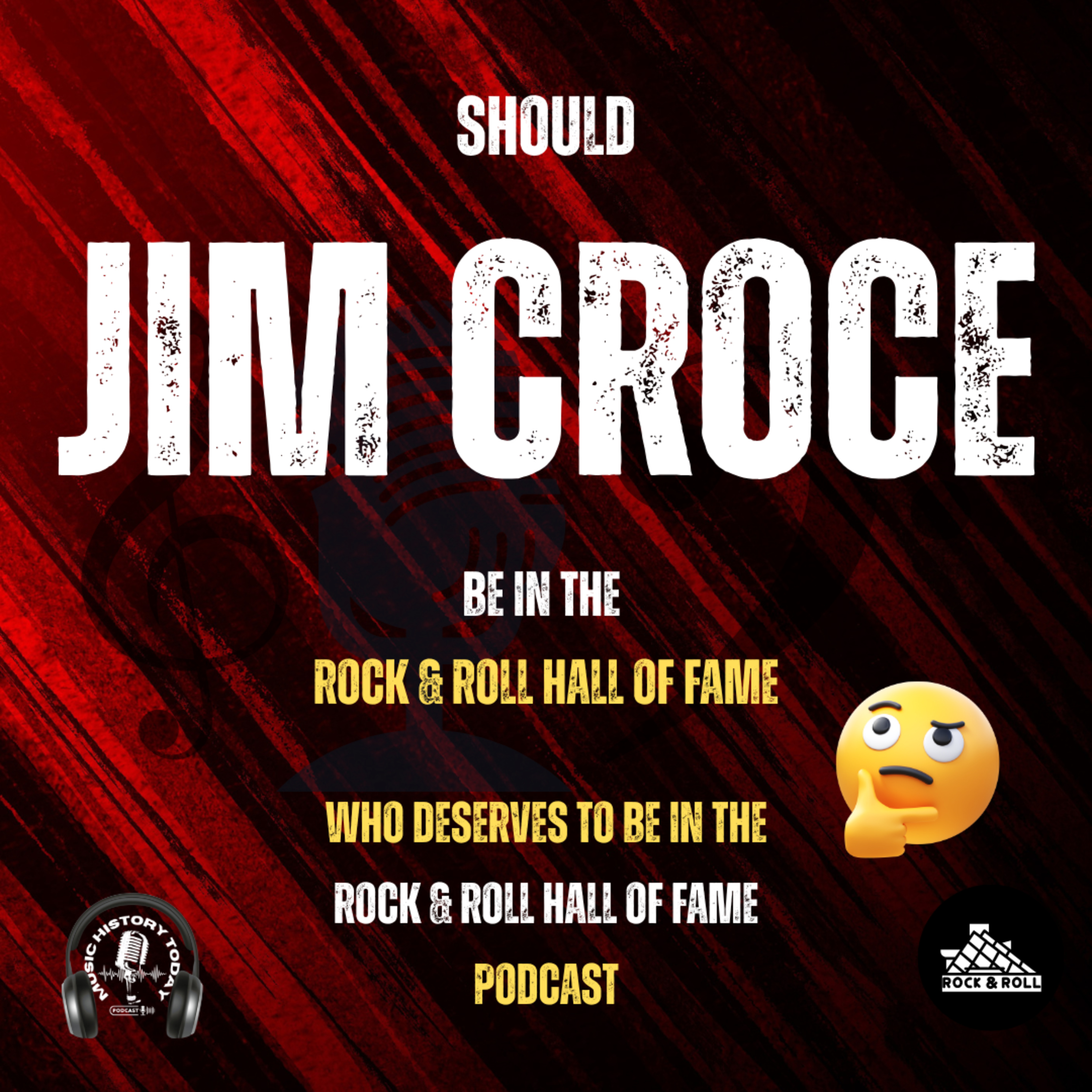 Should Jim Croce Be Inducted Into The Rock & Roll Hall Of Fame: Music Halls of Fame Podcast
