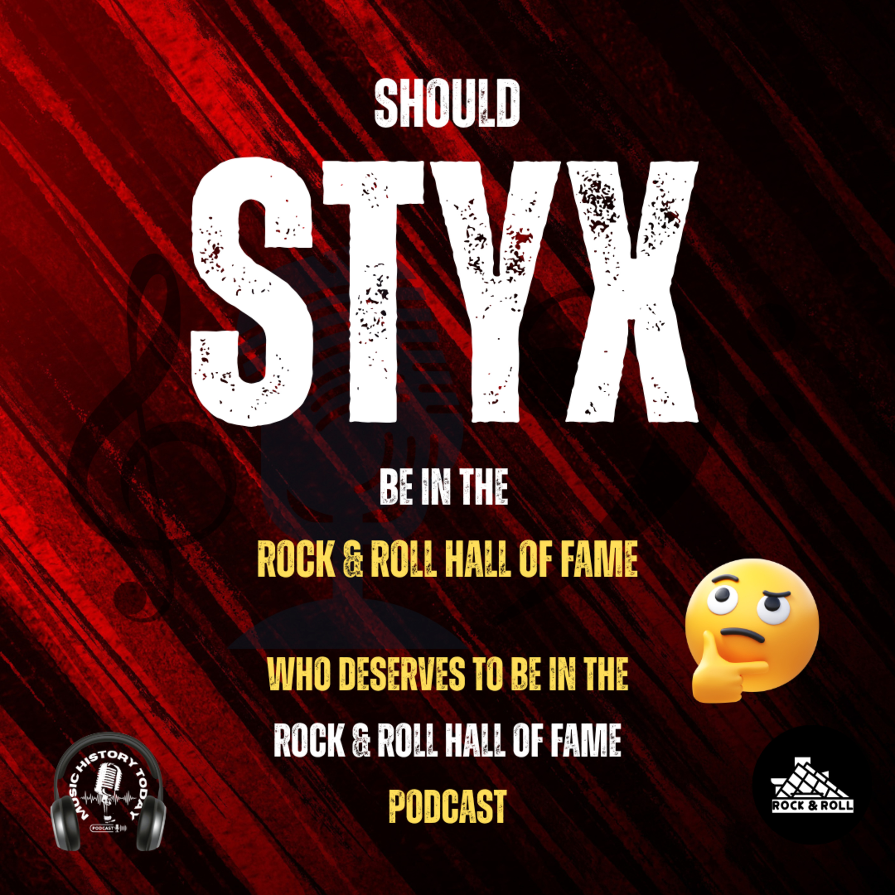 Should Styx Be Inducted Into The Rock & Roll Hall Of Fame: Music Halls of Fame Podcast