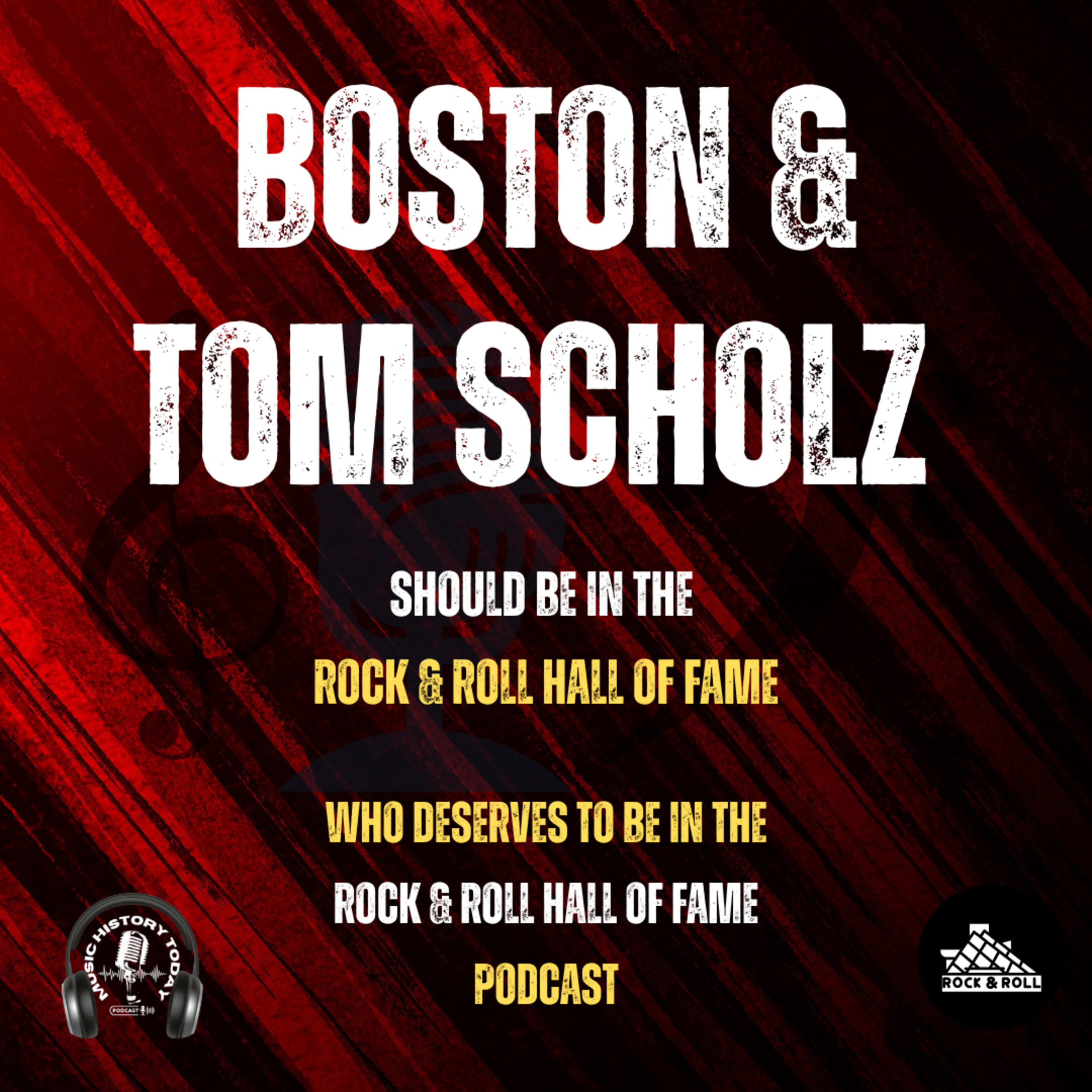 Boston Should Be Inducted Into The Rock & Roll Hall Of Fame: Music Halls of Fame Podcast