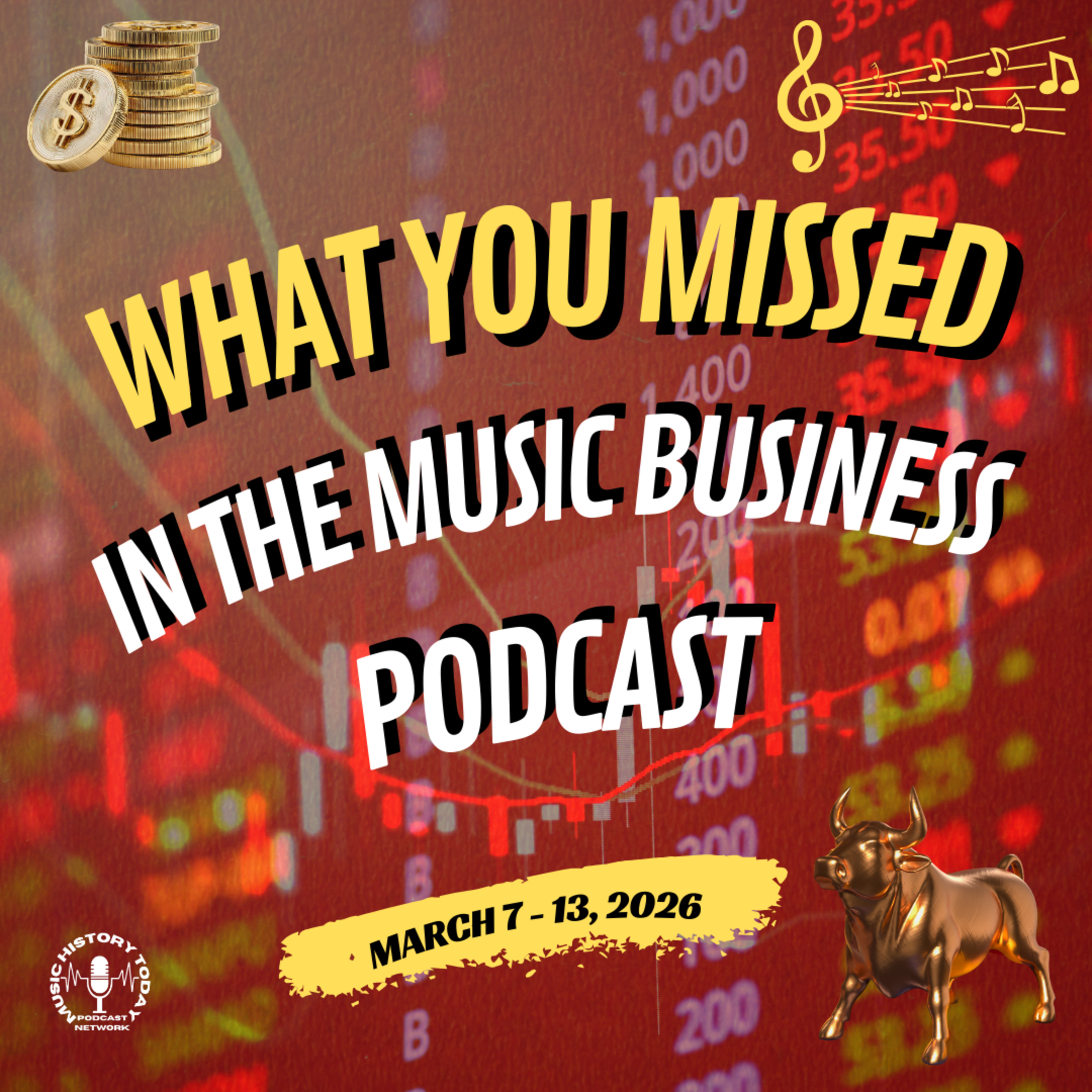 What You Missed In The Music Business Podcast March 7 - 13 2026