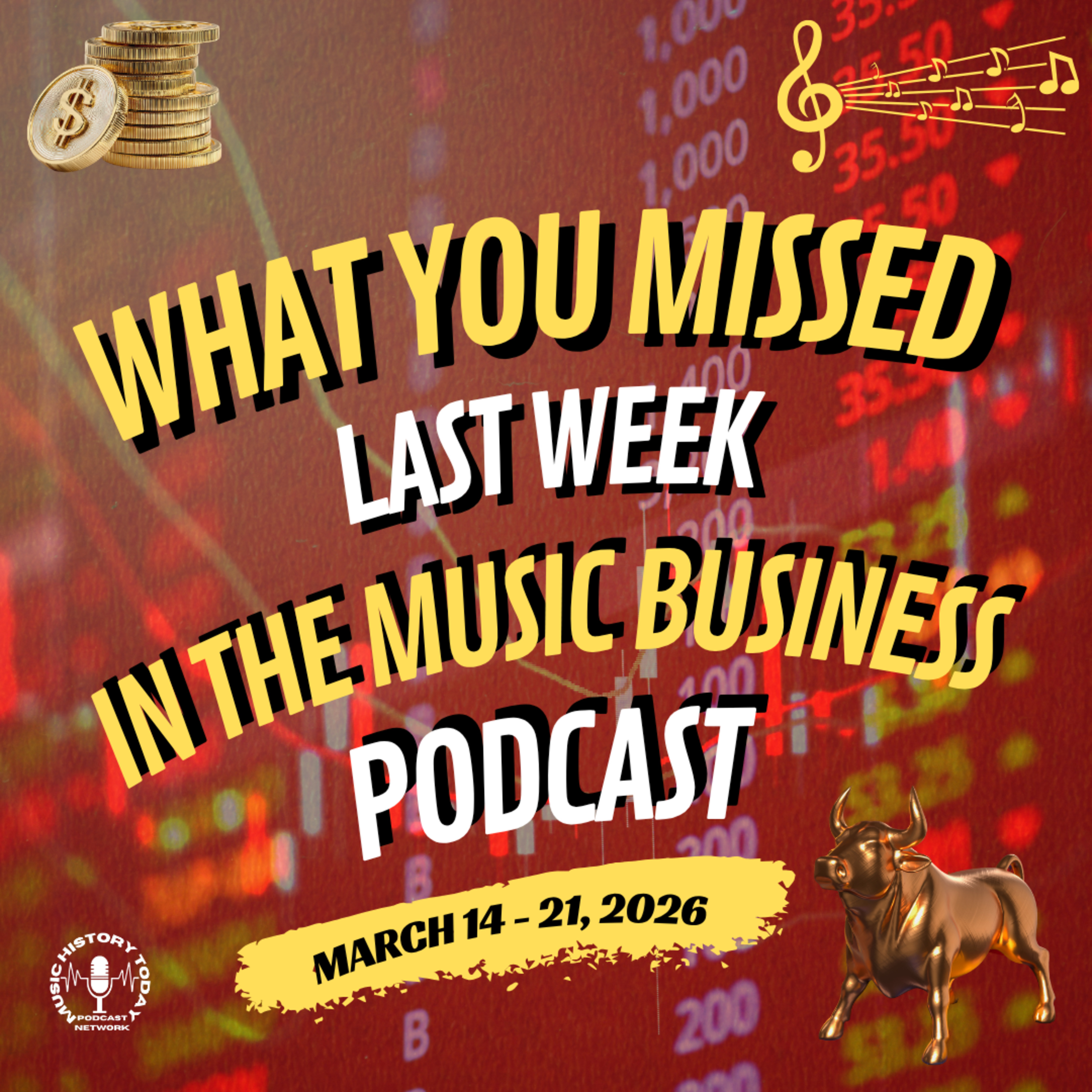 What You Missed In The Music Business Podcast March 14 - 21, 2026