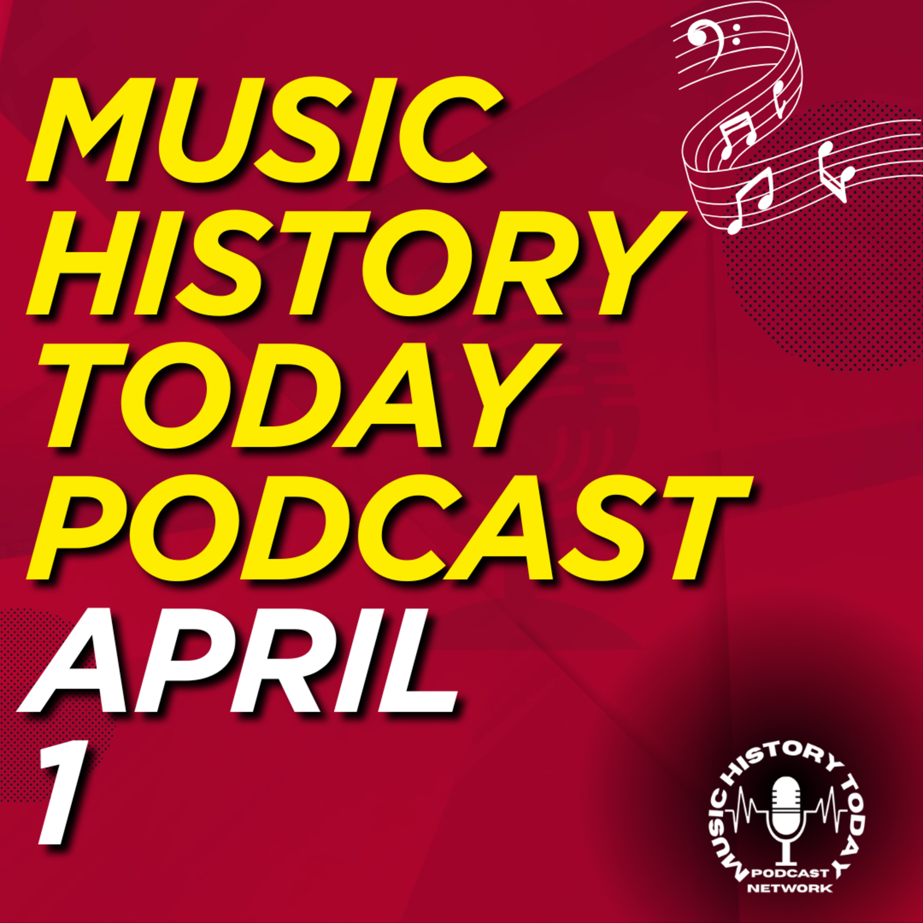 What Happened April 1 In Music History Music History Today Podcast April 1