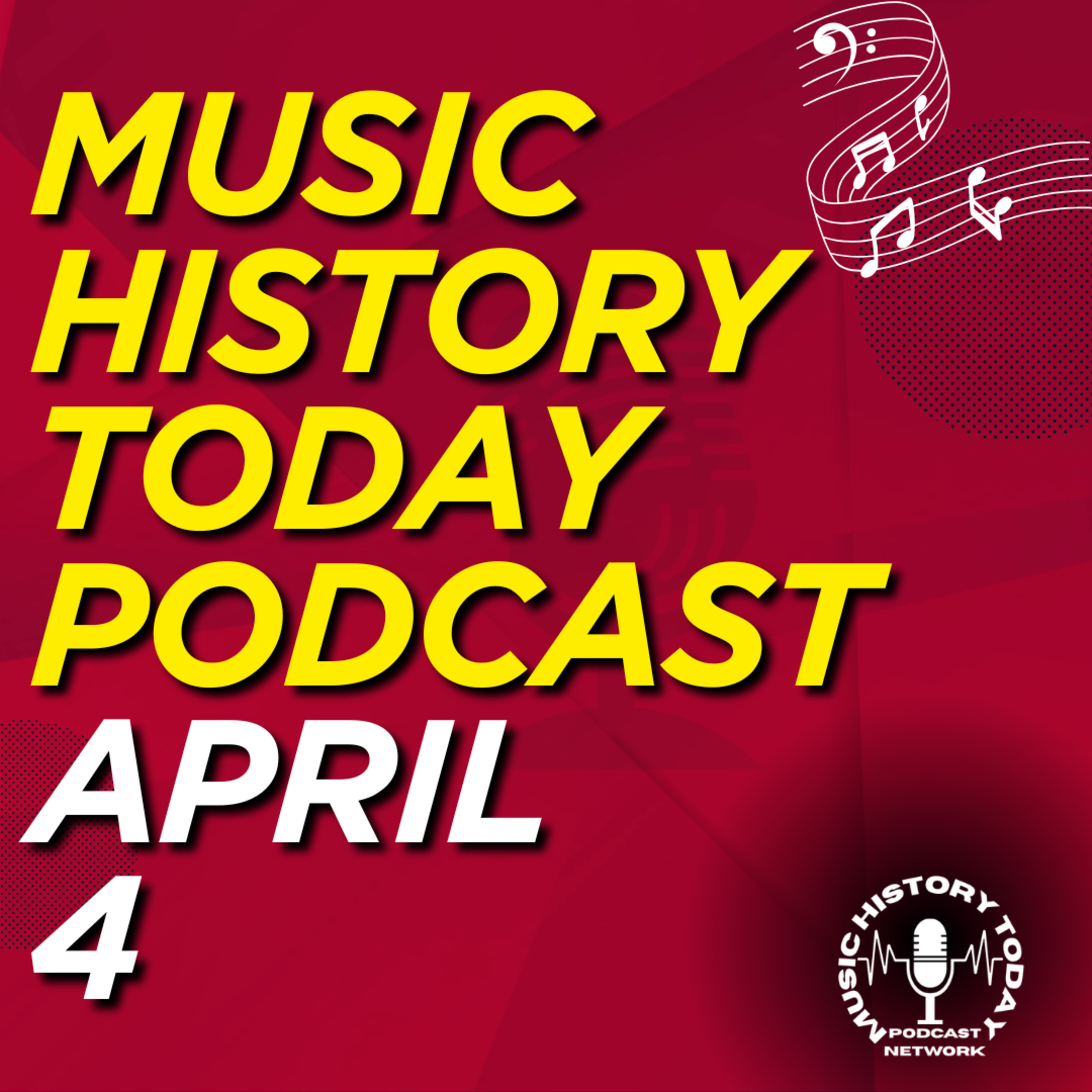 What Happened April 4 In Music History: Music History Today Podcast April 4