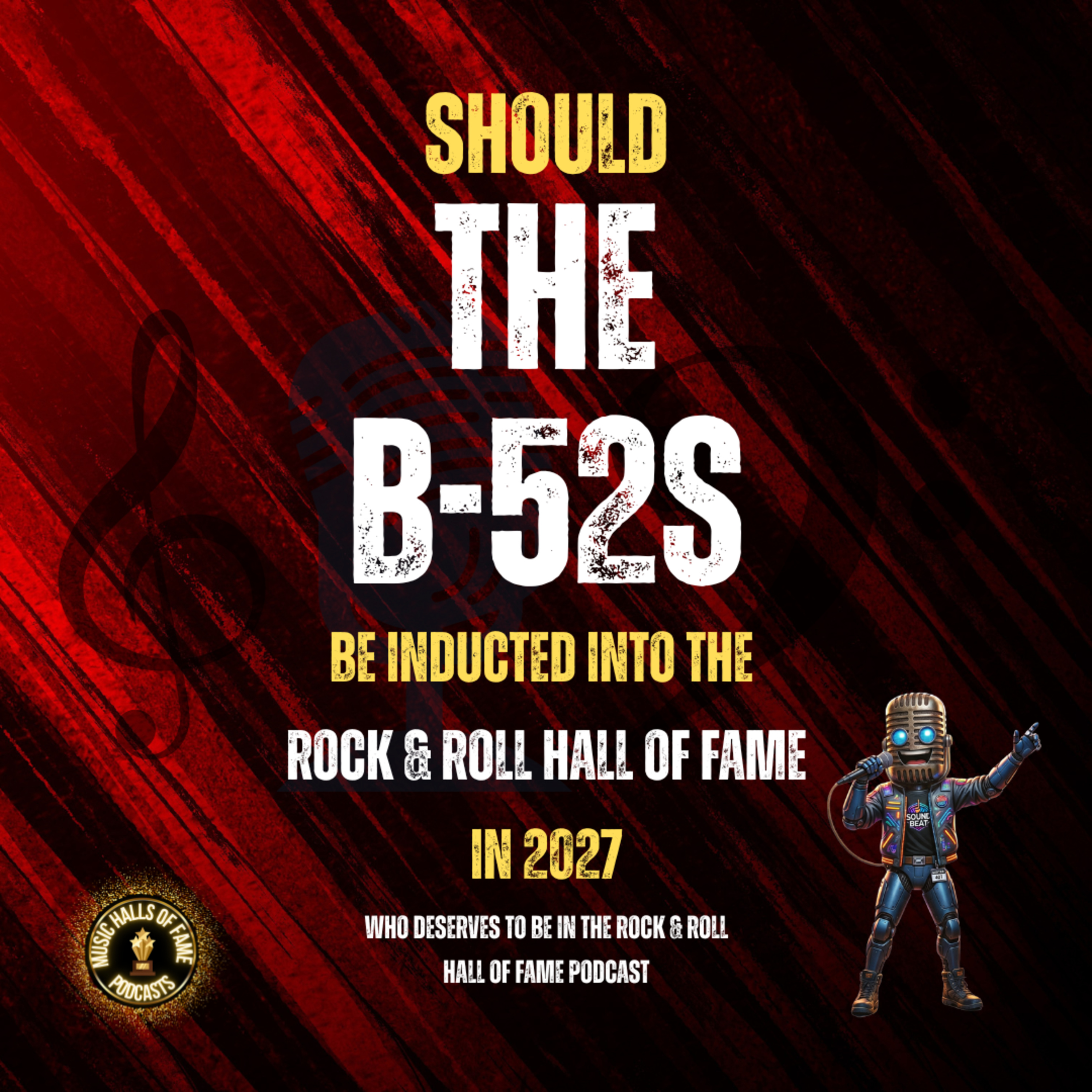Should The B-52s Be Inducted Into The Rock & Roll Hall of Fame: Music Halls of Fame Podcast