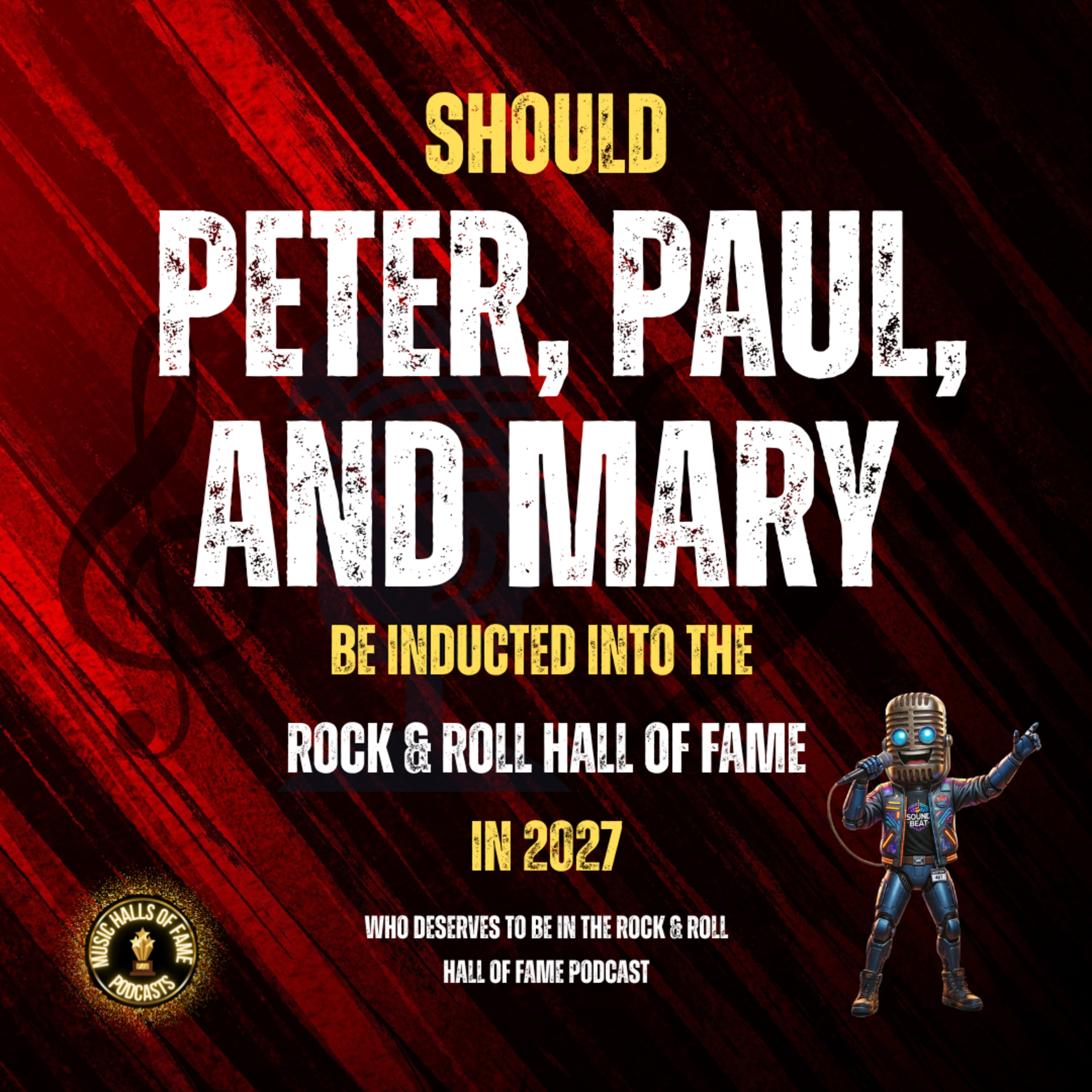 Should Peter, Paul, & Mary Be Inducted Into Rock & Roll Hall of Fame: Music Halls of Fame Podcast