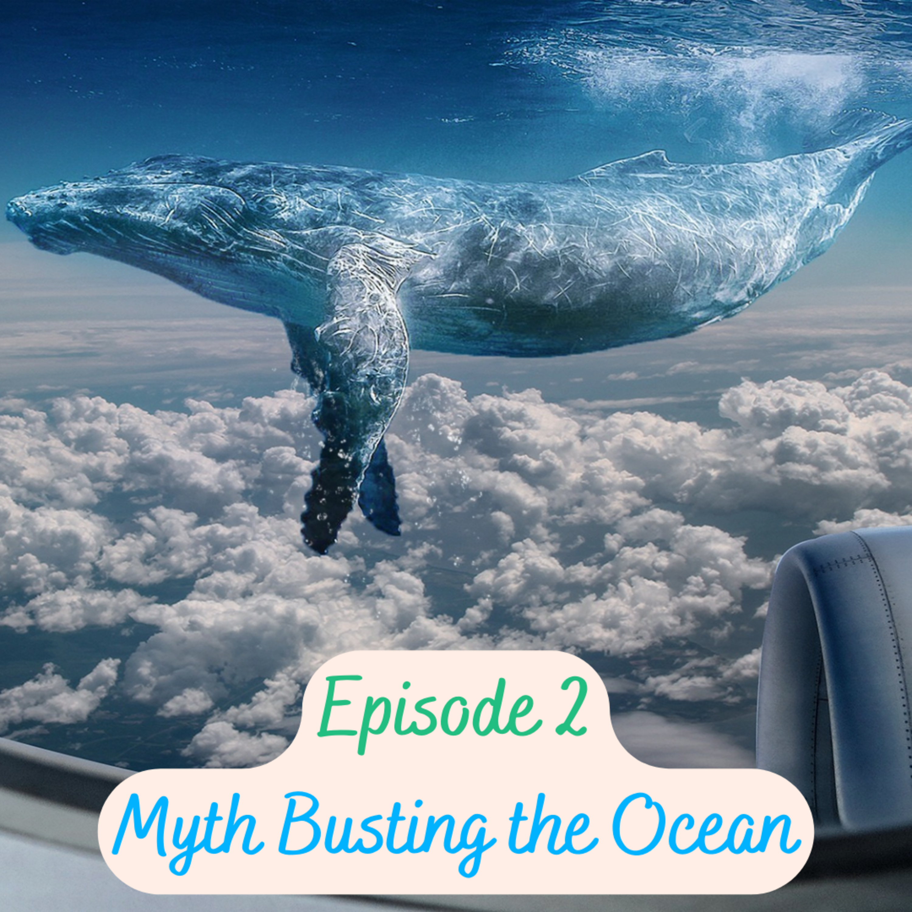Episode 2 - Myth Busting the Ocean