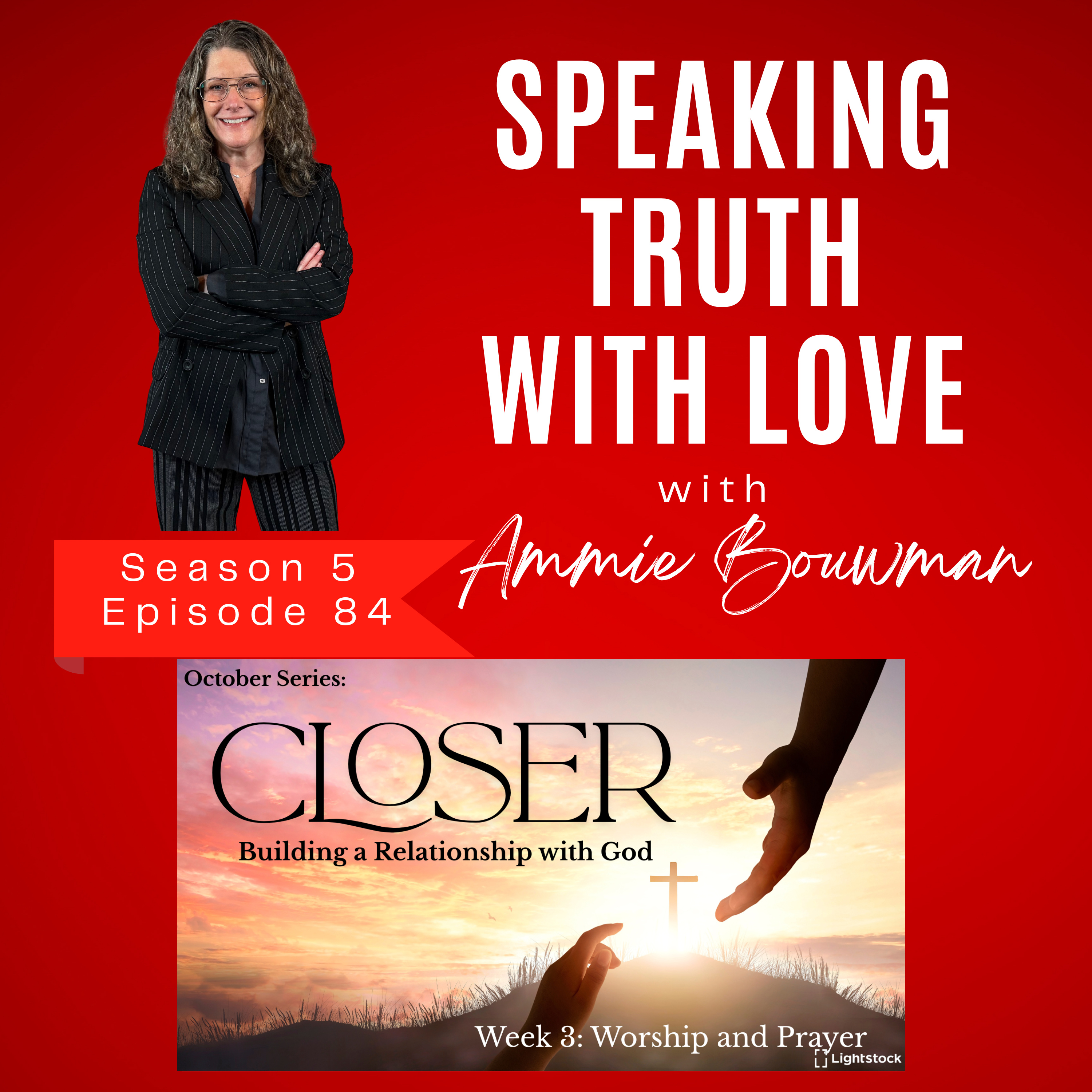 Closer - Building a Relationship with God Week 3: Worship and Prayer