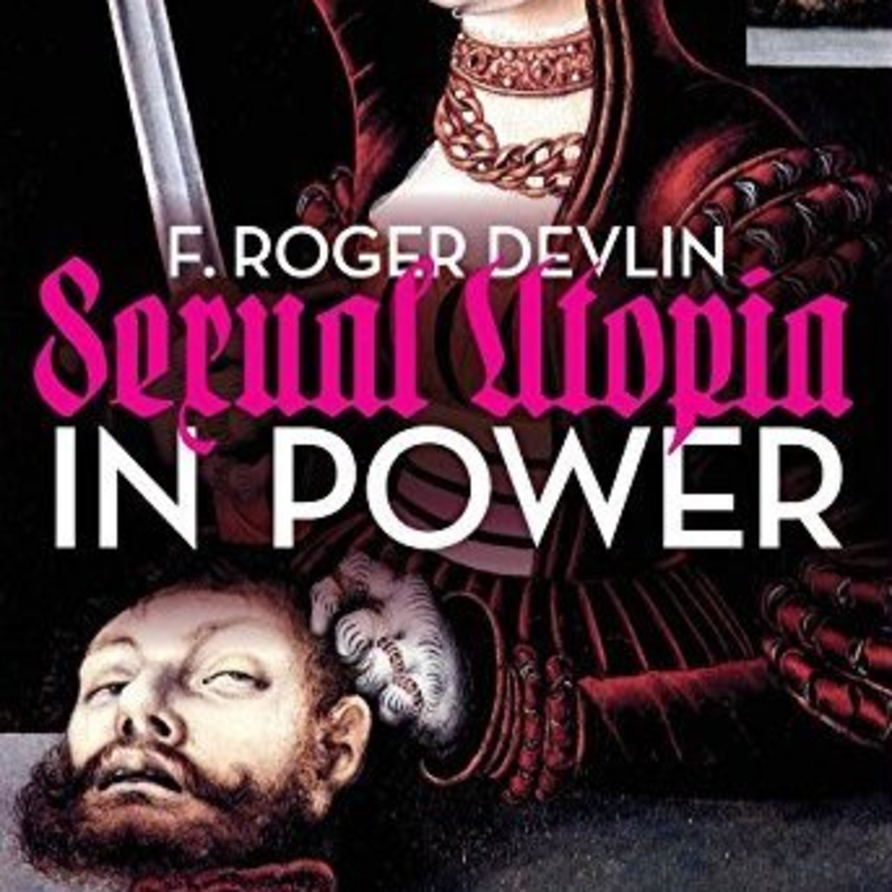 From Sexual Anarchy to Sexual Terror - F Roger Devlin episode artwork