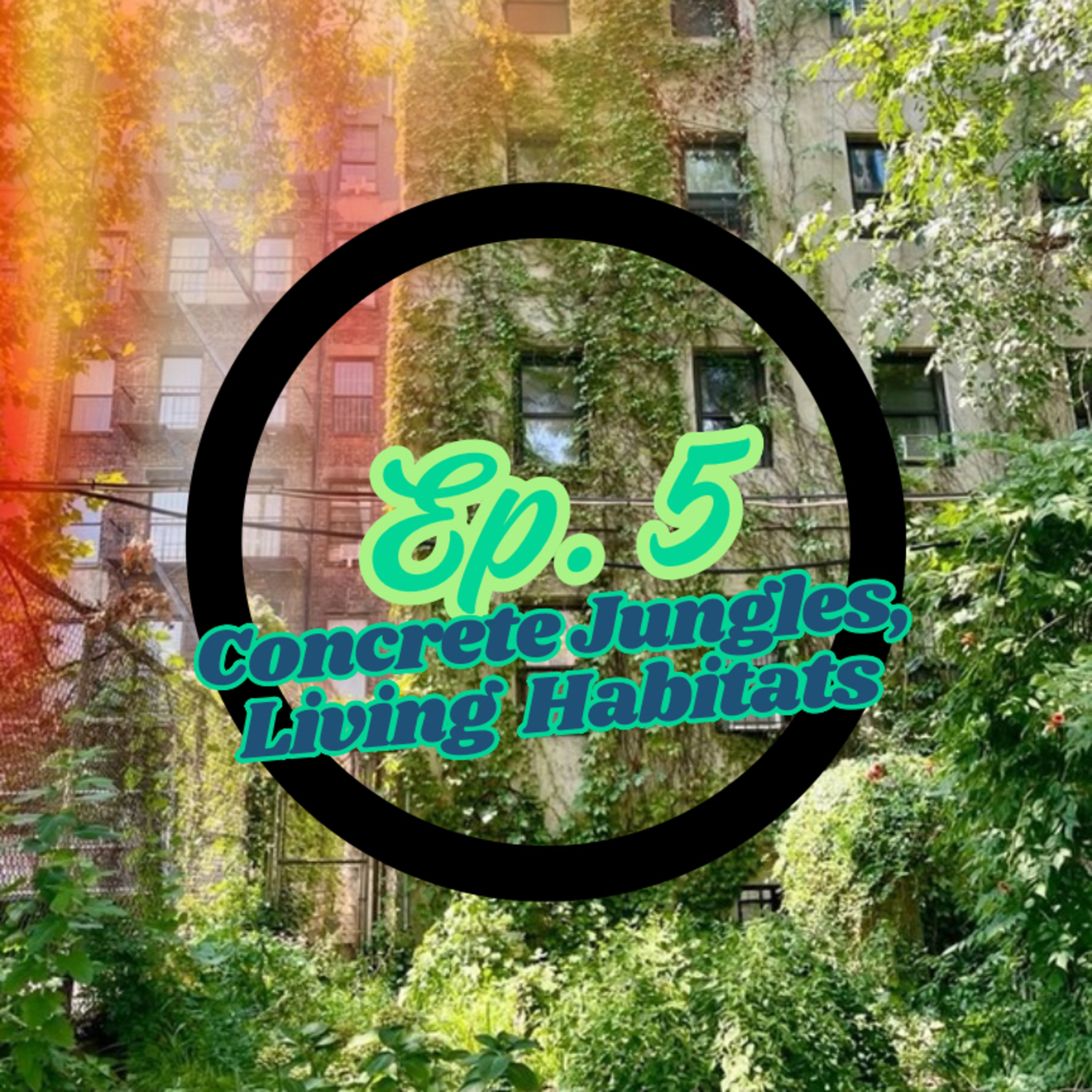 Concrete Jungles, Living Habitats