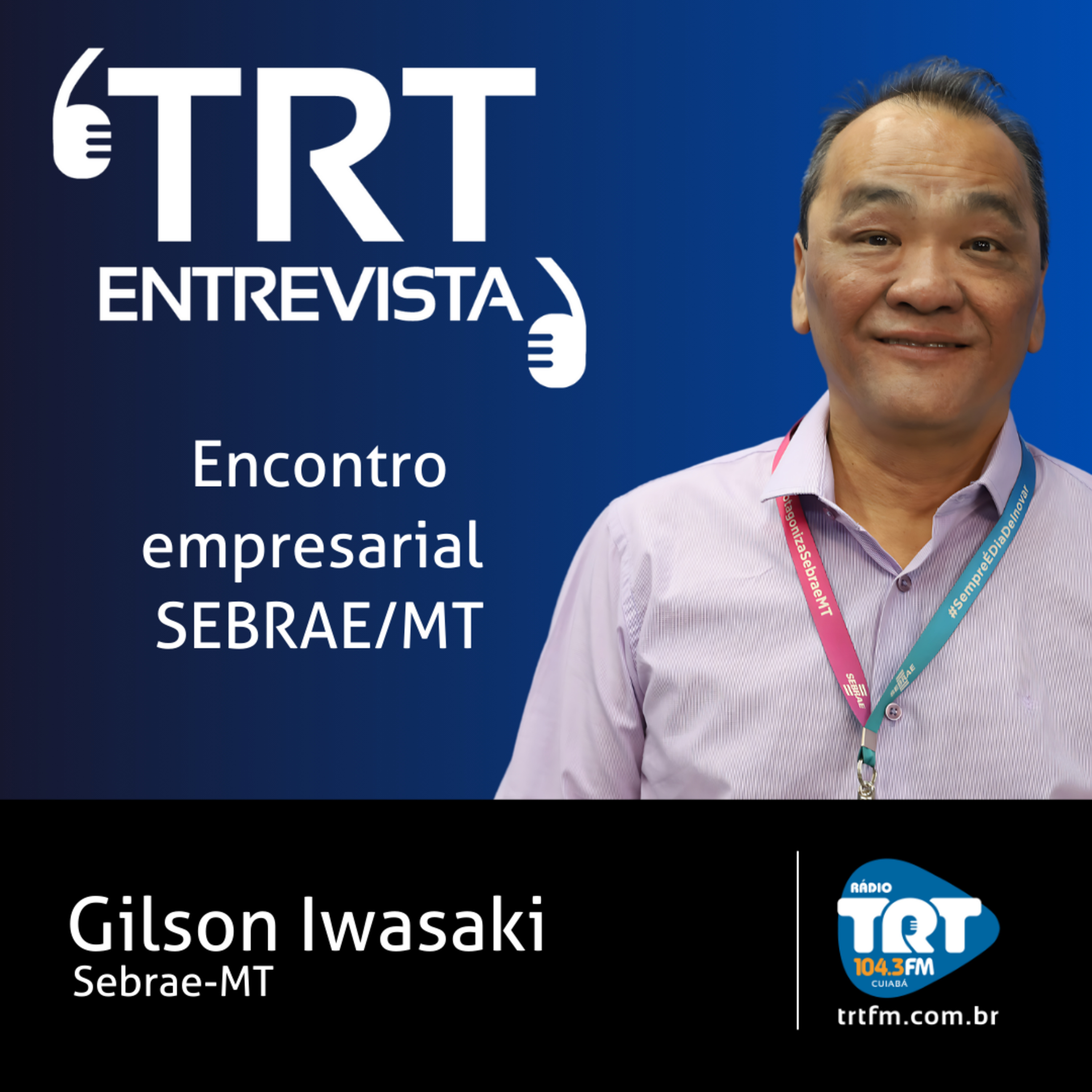 Encontro Empresarial Sebrae/MT - Gilson Iwasaki
