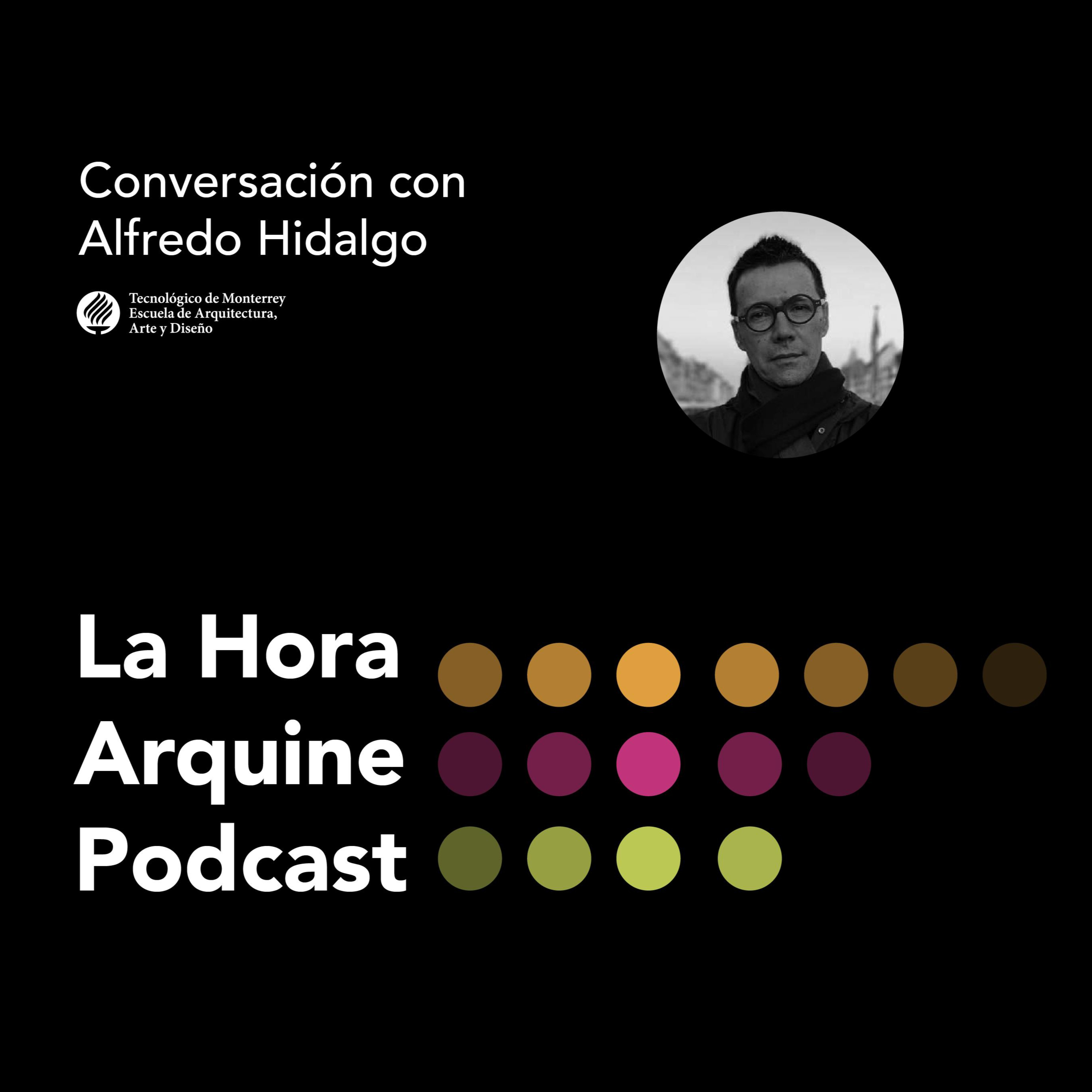 #LaHoraArquine | Conversación con Alfredo Hidalgo