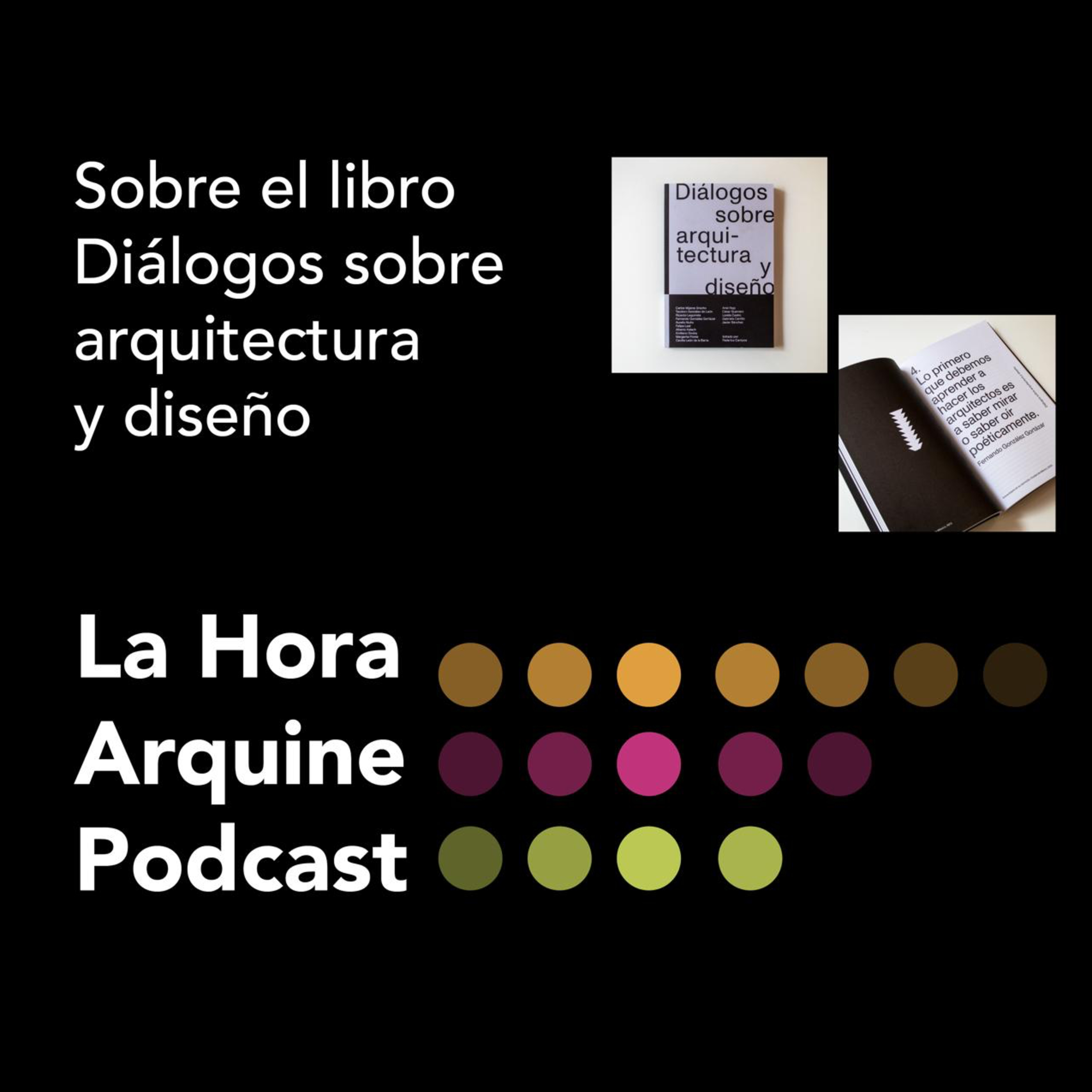 #LaHoraArquine | Conversación sobre el libro Diálogos sobre arquitectura y diseño